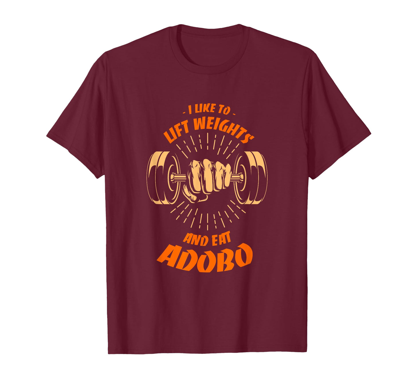 I Like to Lift Weights and Eat Adobo Workout Filipino Dish T-Shirt