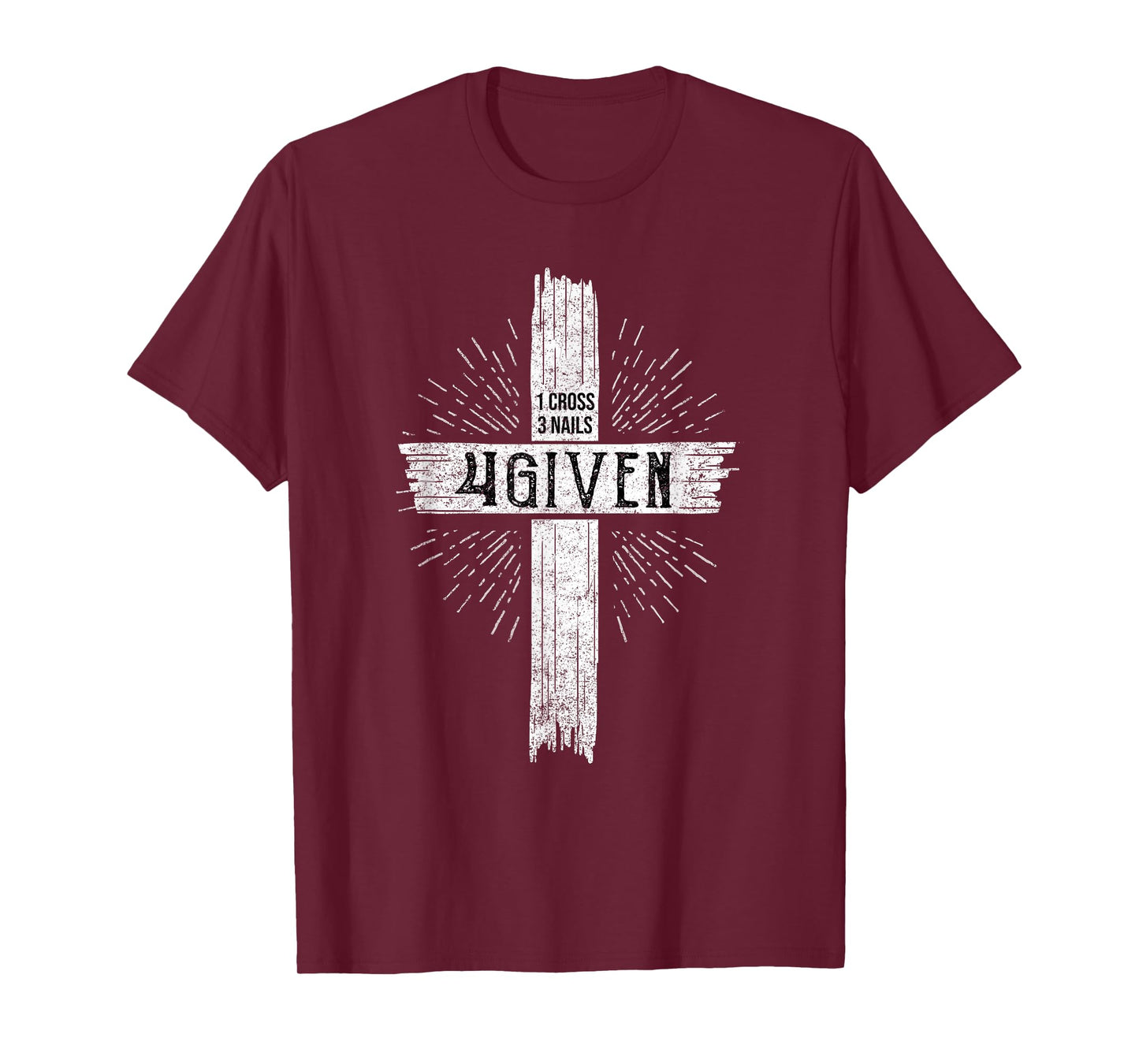 1 Cross 3 Nails 4 Given Jesus T-Shirt