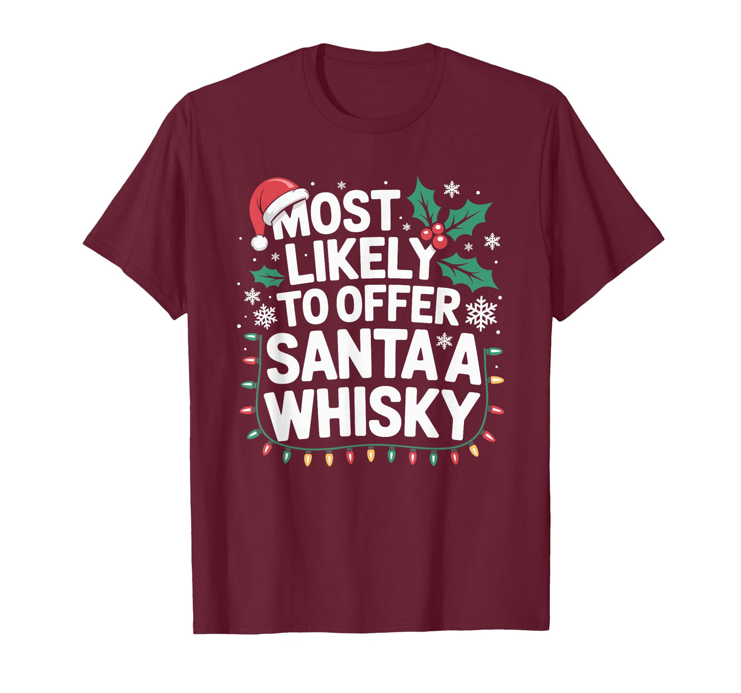 Most Likely to Offer Santa A Whisky Funny Drinking Christmas T-Shirt