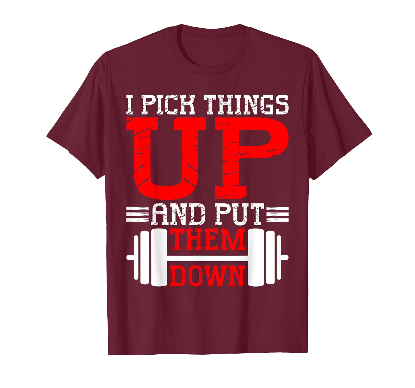 I Pick Things Up And Put Them Down ||- T-Shirt
