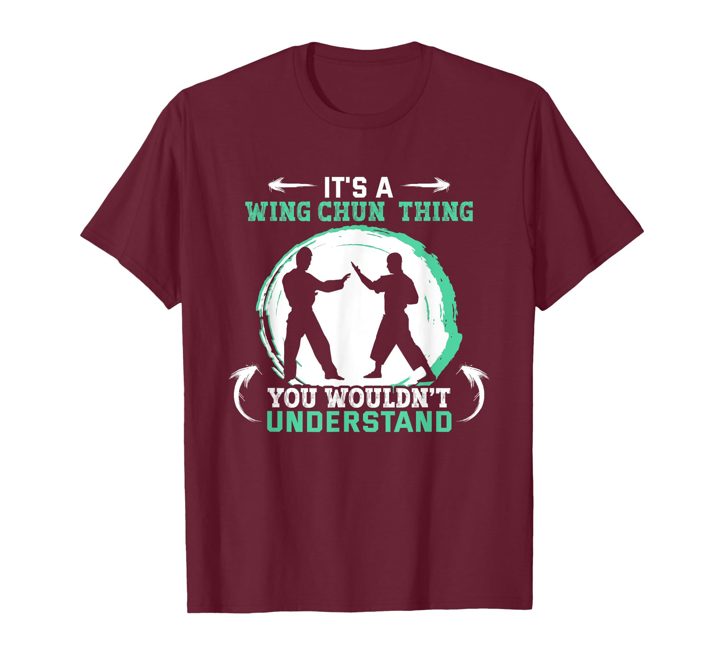 It's a Wing Chun thing you wouldn't understand Wing Chun T-Shirt