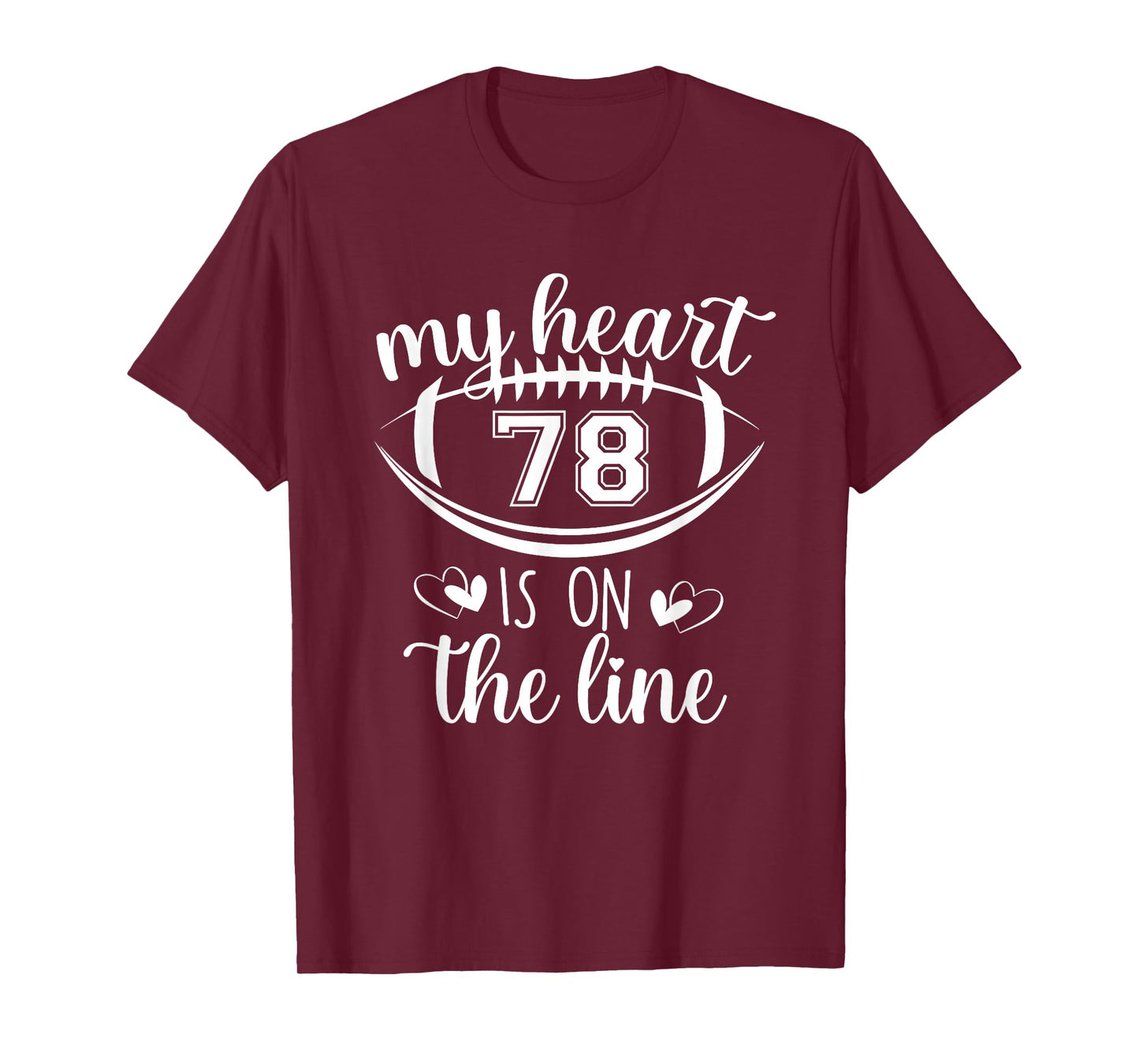 Custom Football Player Number 78 My Heart Is On The Line T-Shirt