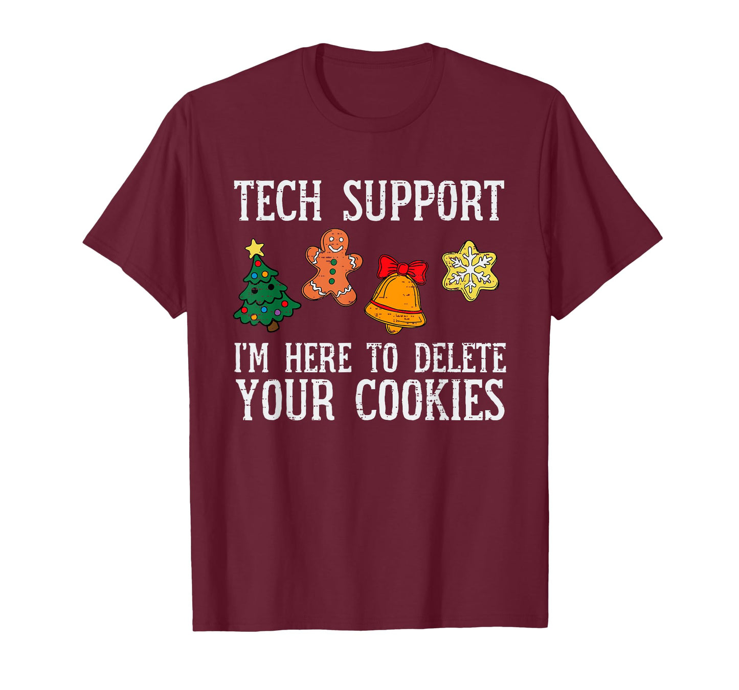 Tech Christmas Support Here To Delete Cookies Xmas Men Women T-Shirt