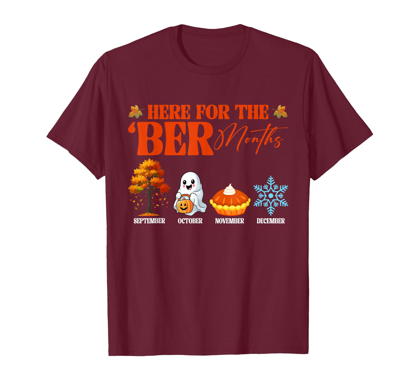 Here for The BER Month Fall Season Autumn Leaves Men Women T-Shirt