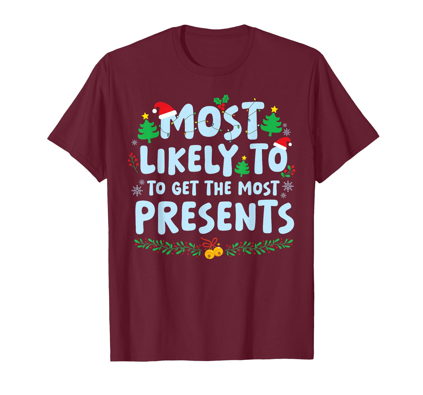 Most Likely to Get The Most Presents Family Matching Xmas T-Shirt