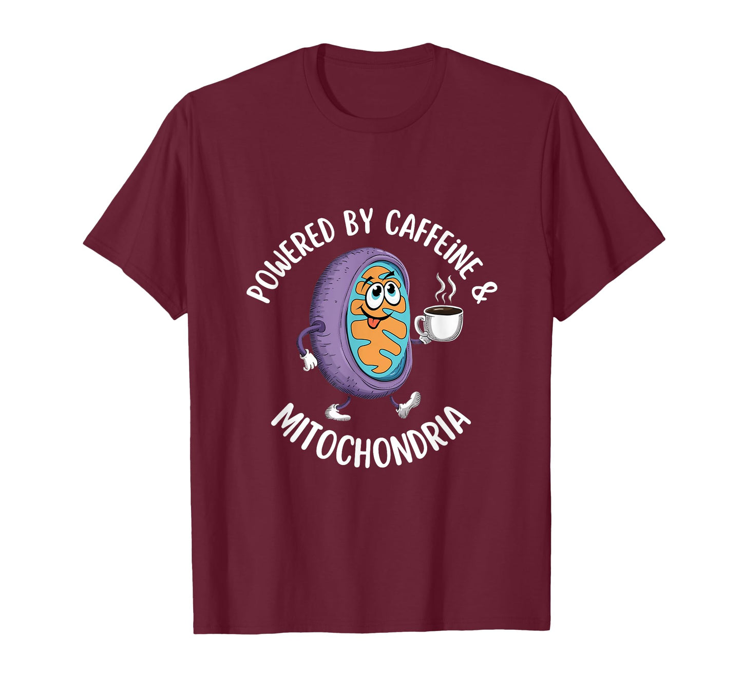 Powered by Caffeine & Mitochondria Coffee Lover Science Nerd T-Shirt