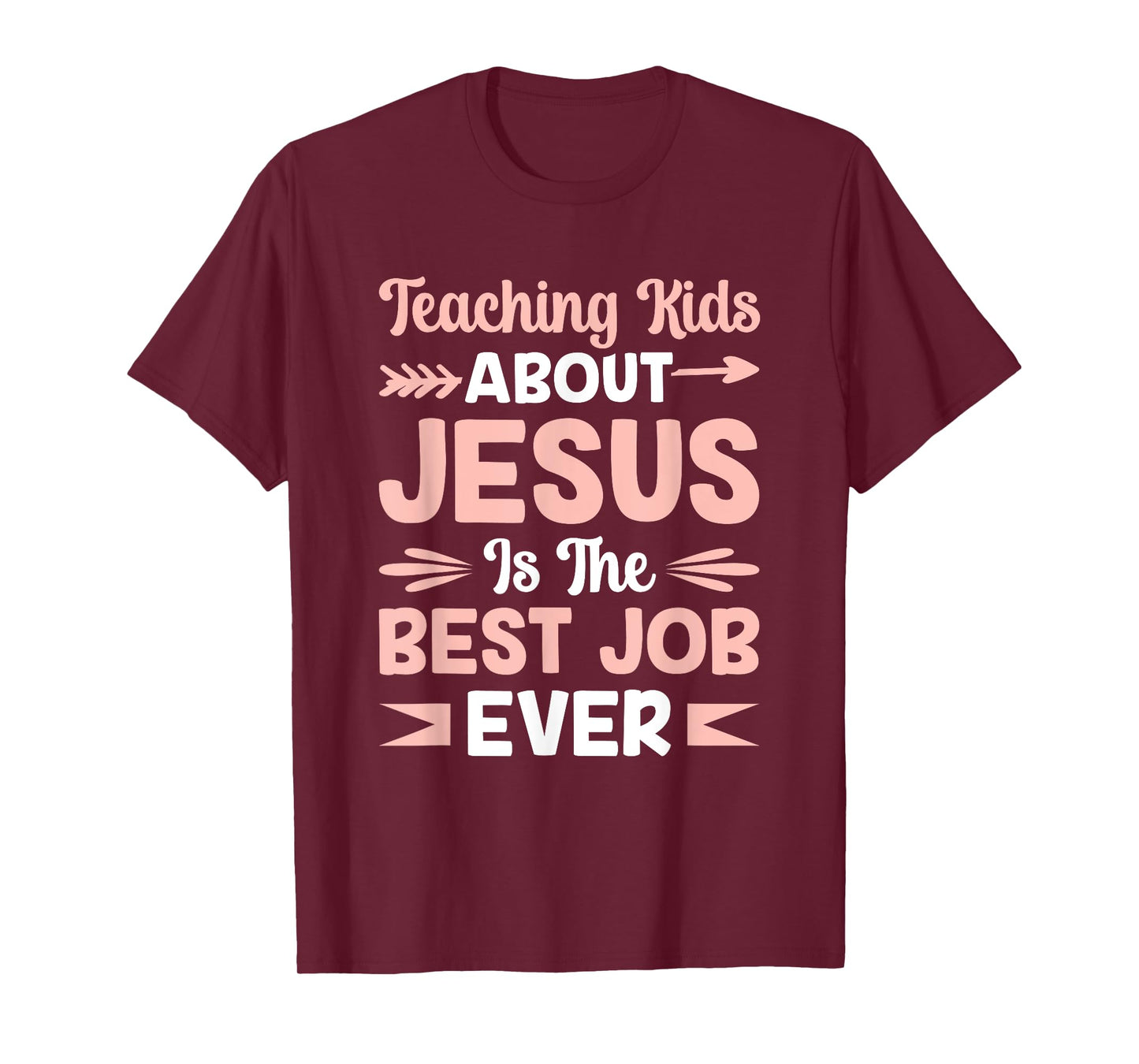 Teaching Kids About Jesus Is The Best Job Ever T-Shirt