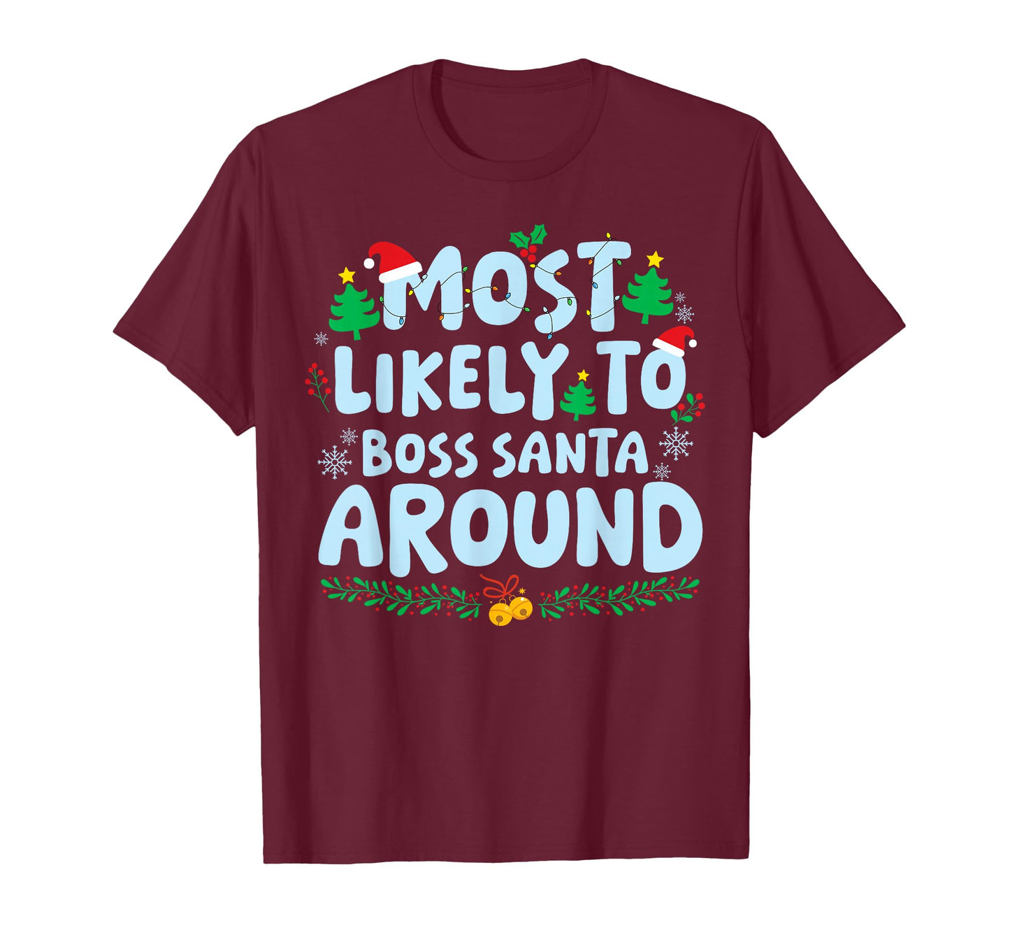 Most Likely to Boss Santa Around Family Matching Christmas T-Shirt