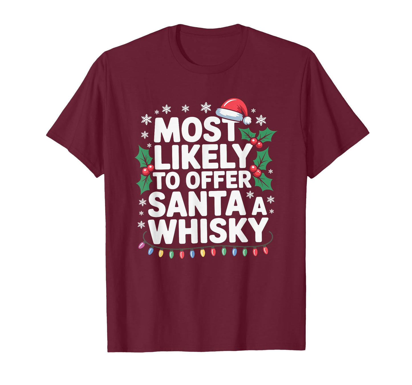 Most Likely to Offer Santa A Whisky Funny Drinking Christmas T-Shirt