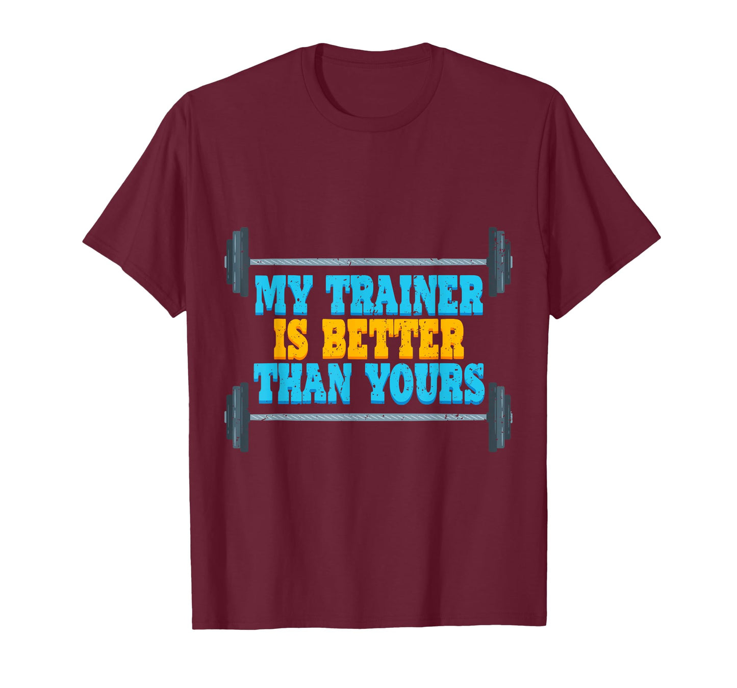 My Trainer Is Better Than Yours Gym Instructor T-Shirt