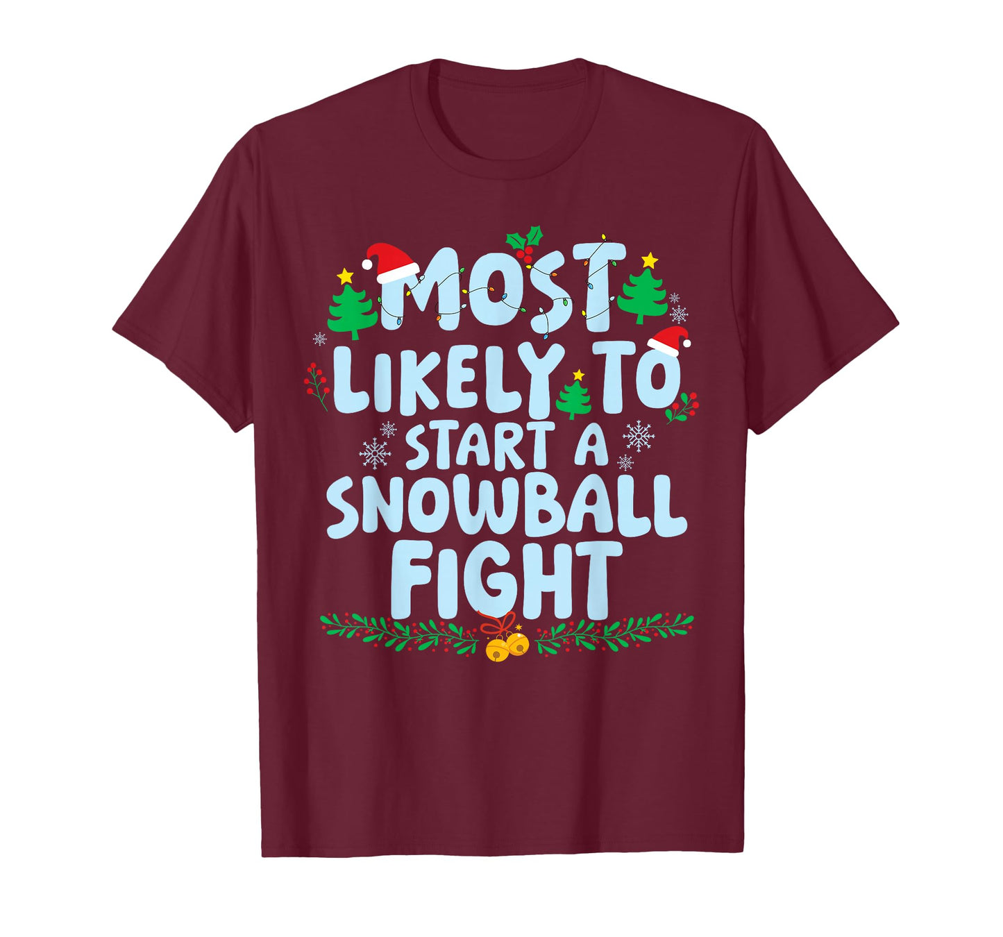 Most Likely to Start A Snowball Fight Family Matching Xmas T-Shirt