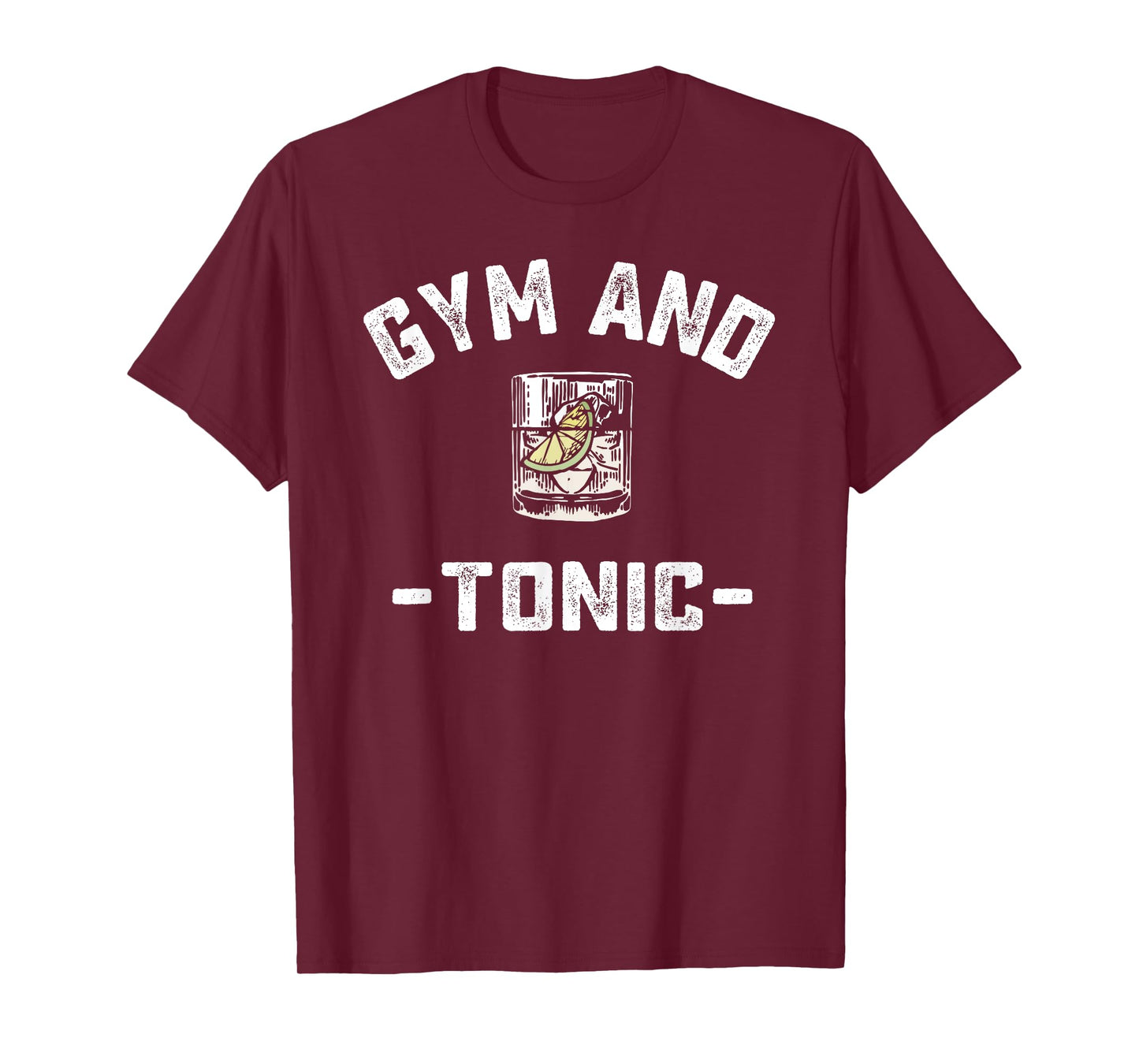 Gym and Tonic Funny Workout Weightlifting Pun Alcohol Drink T-Shirt