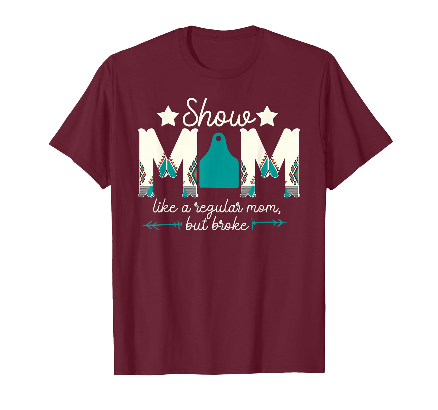Livestock Show Mom Broke Livestock Show Mother T-Shirt