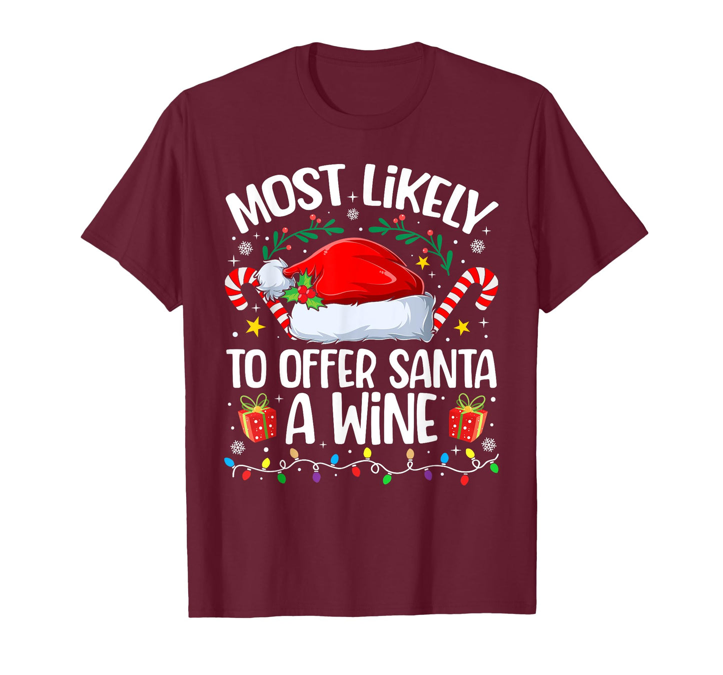 Family Christmas Most Likely to Offer Santa A Wine T-Shirt