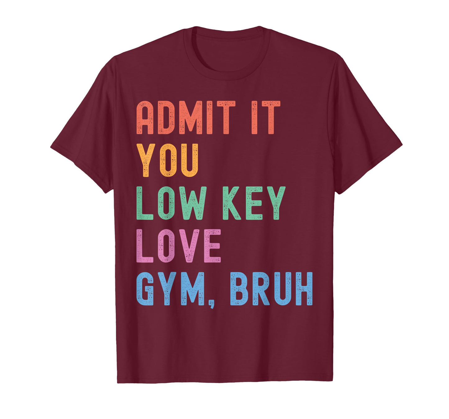 Admit It You Low Key Love Gym Bruh Funny PE Teacher Coach T-Shirt