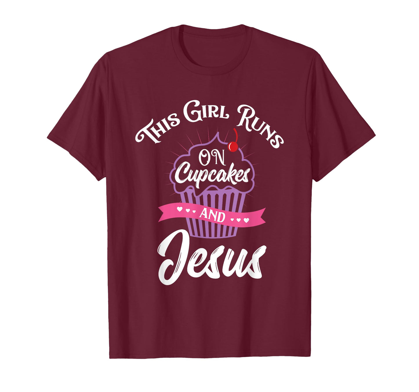 This Girl Runs On Cupcakes And Jesus T-Shirt