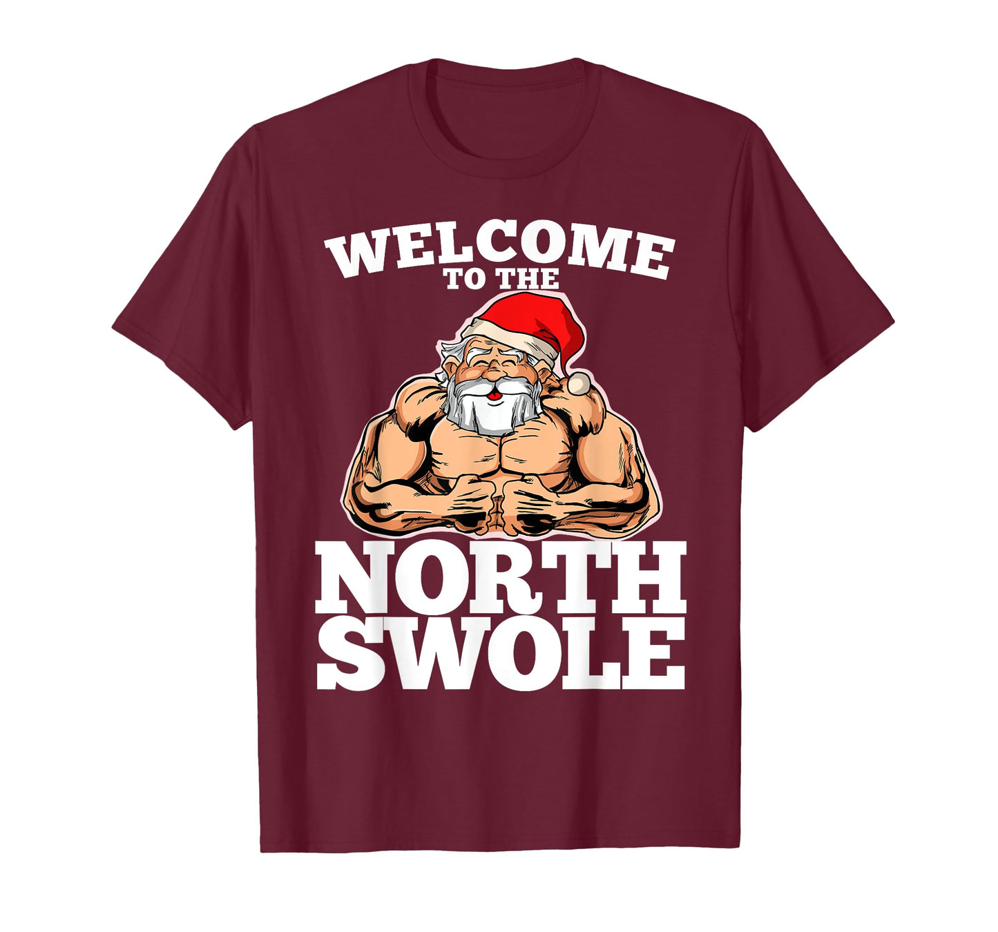 Welcome to the North Swole Muscle Santa T-shirt