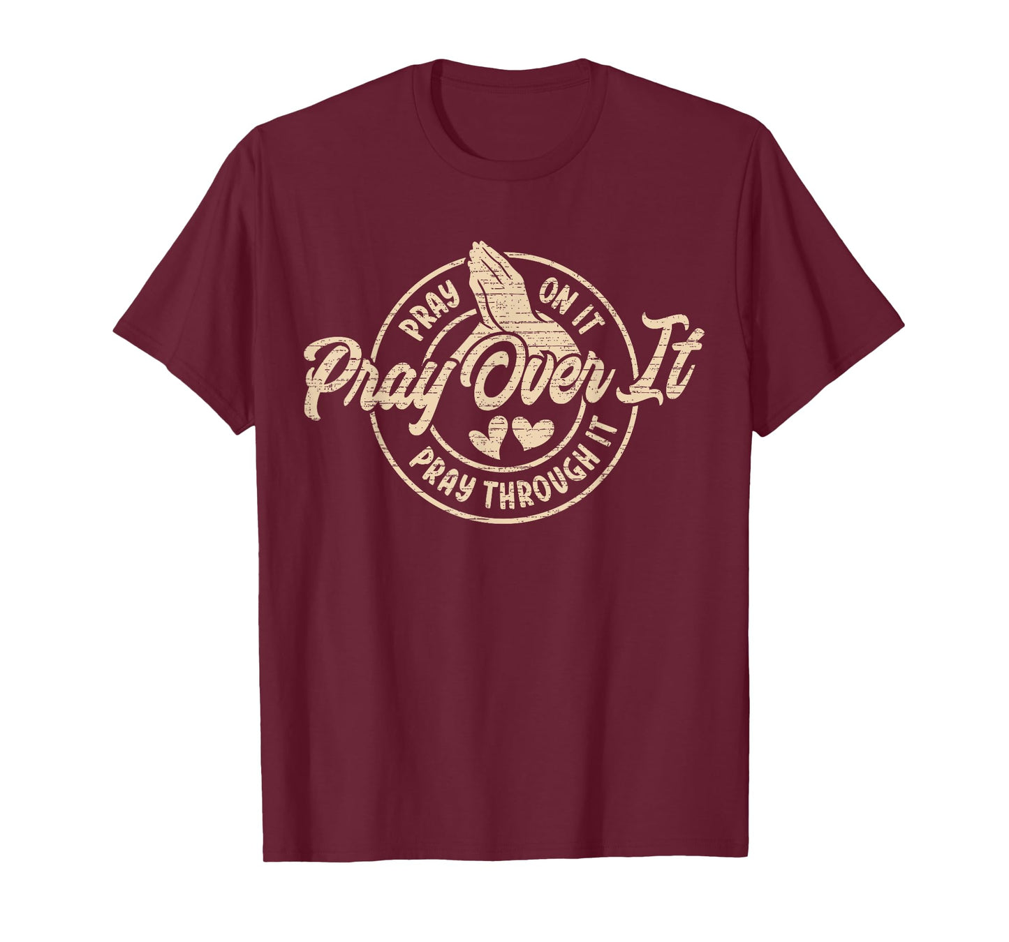 Pray On It Pray Over It Pray Through It, Religion Christian1 T-Shirt