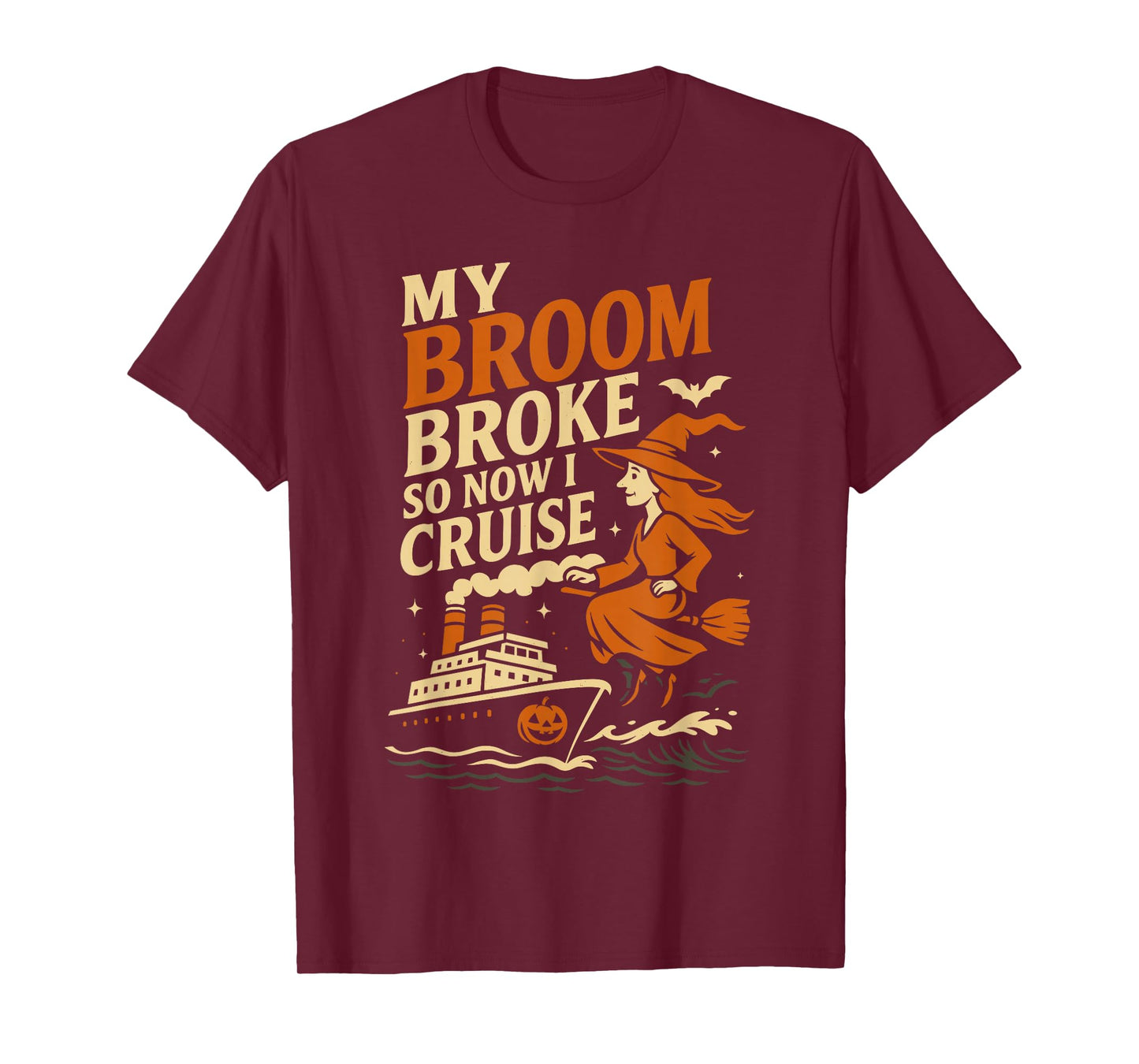 Family Halloween Cruise Shirt My Broom Broke So Now I Cruise T-Shirt