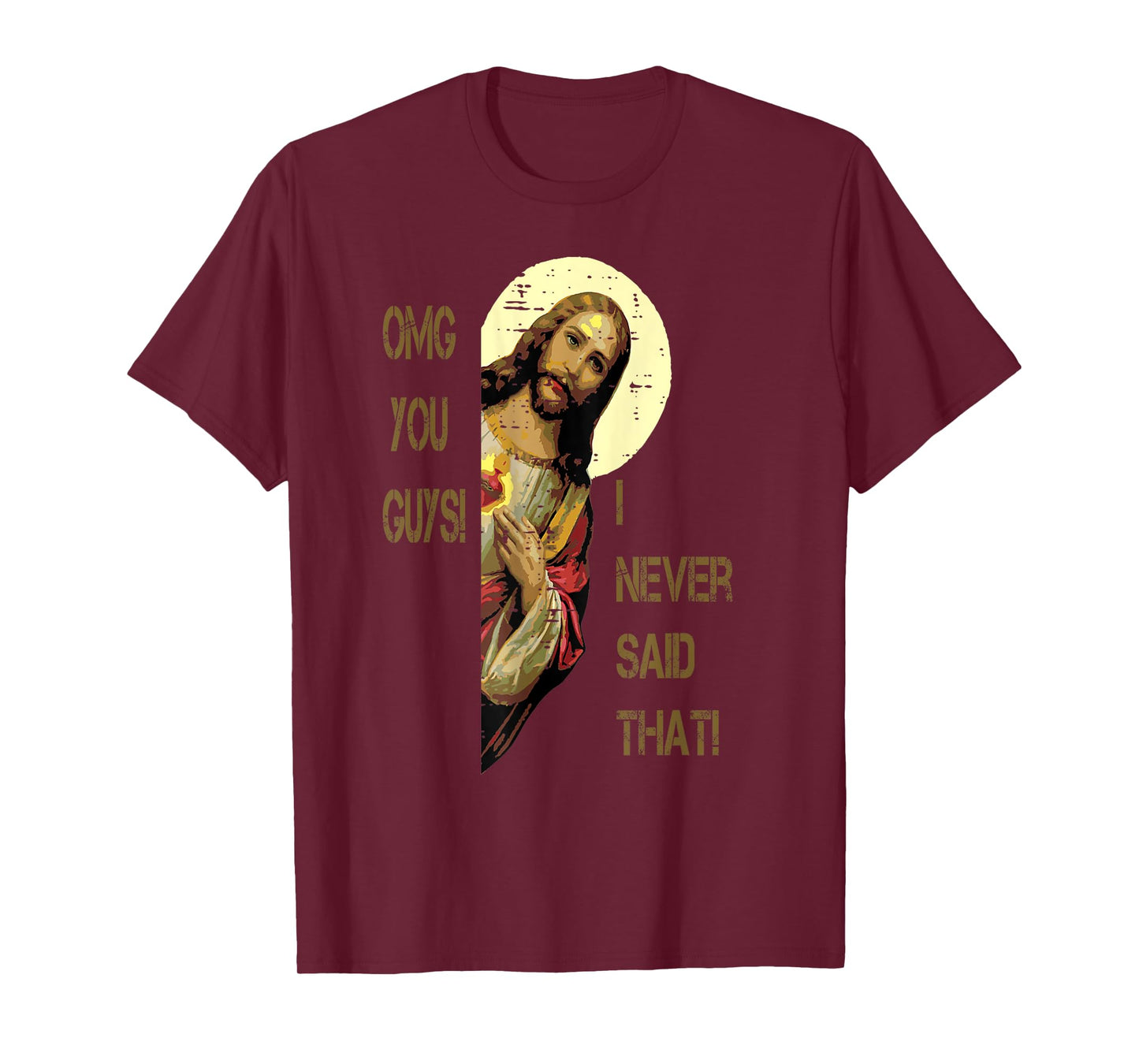 OMG You Guys I Never Said That Funny Sarcastic For Men T-Shirt