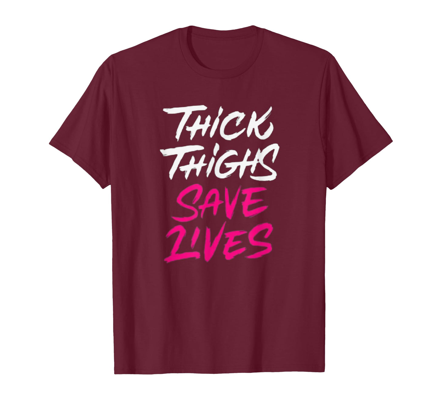 Thick Thighs Save Lives Funny Workout Fitness T-Shirt