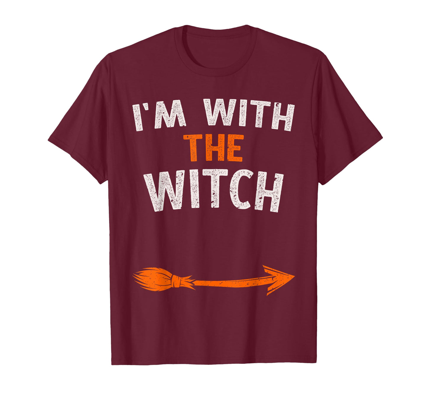 I'm with The Witch Halloween Costume - Distressed Design T-Shirt