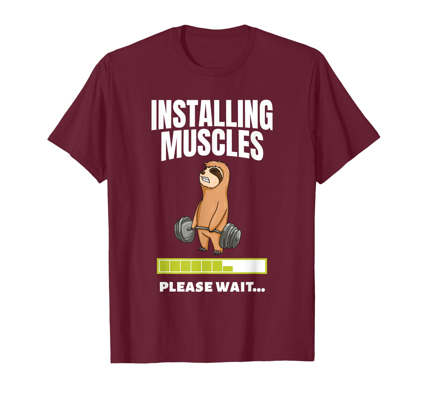 Installing Muscles Sloth Weight Lifting Fitness Motivation T-Shirt