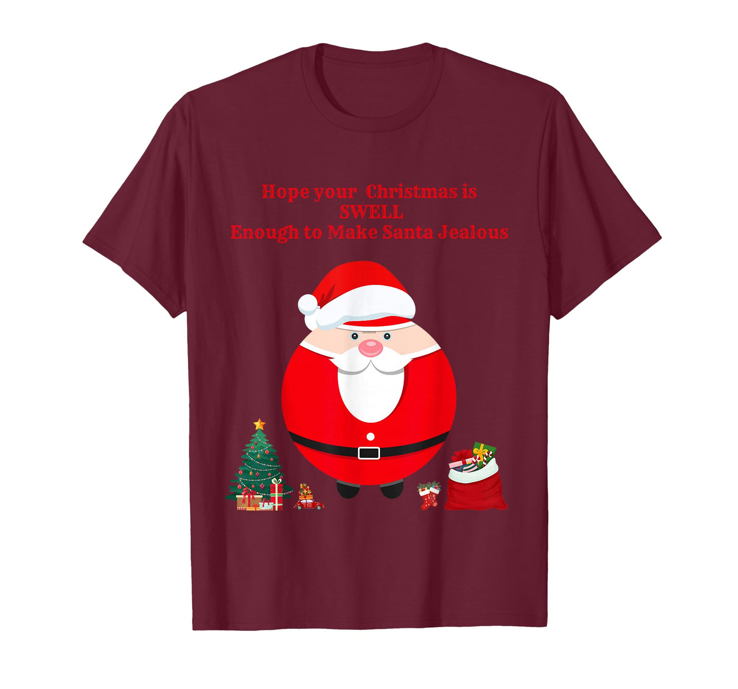 Hope Your Christmas is SWELL Enough to Make Santa Jealous T-Shirt
