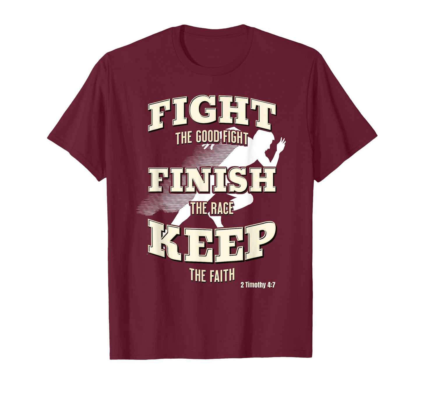 Fight the Good Fight, Finish the Race, Keep the Faith T-Shirt
