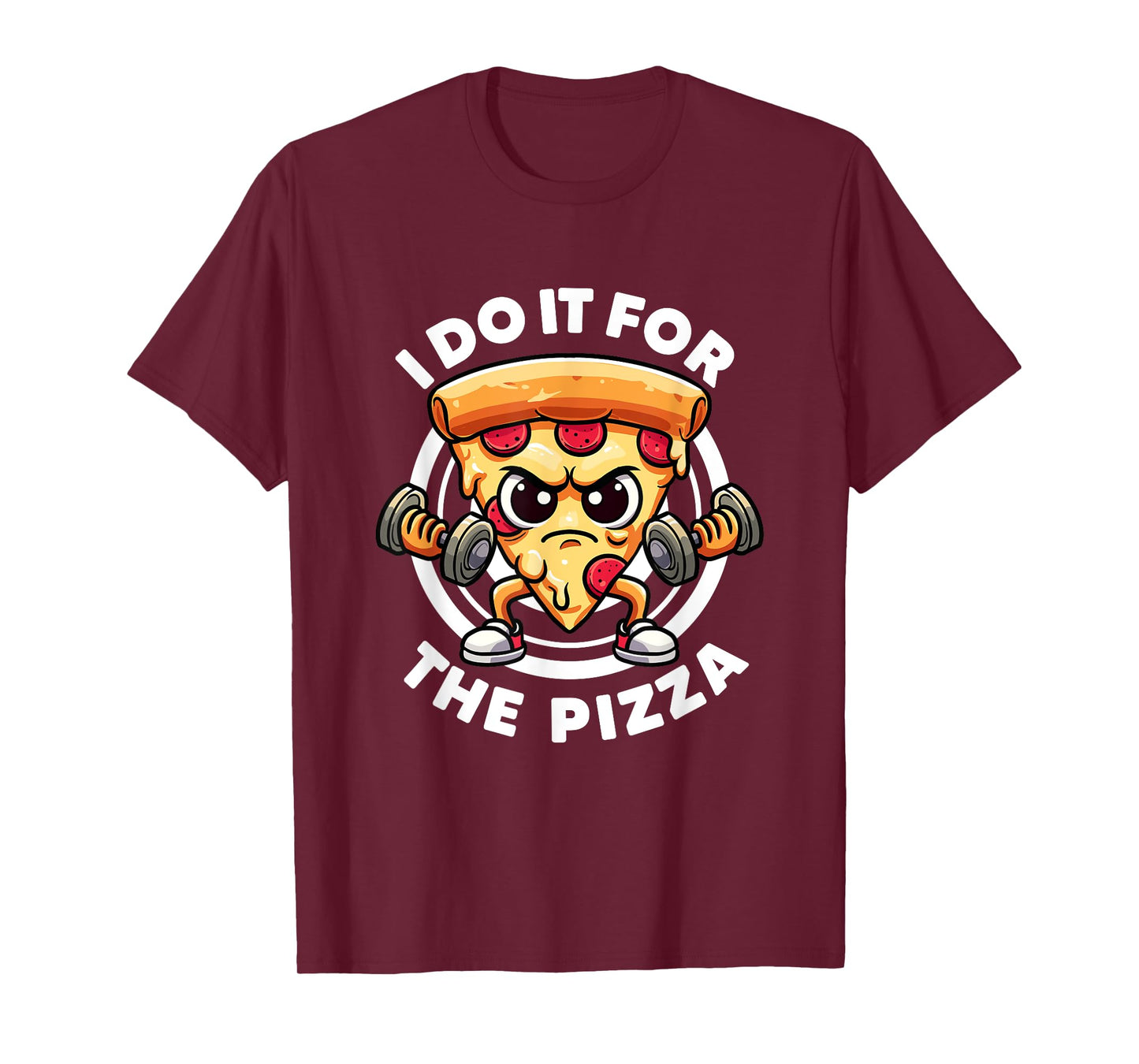 I Do It For The Pizza Workout Funny Gym Quotes Gym Fitness T-Shirt
