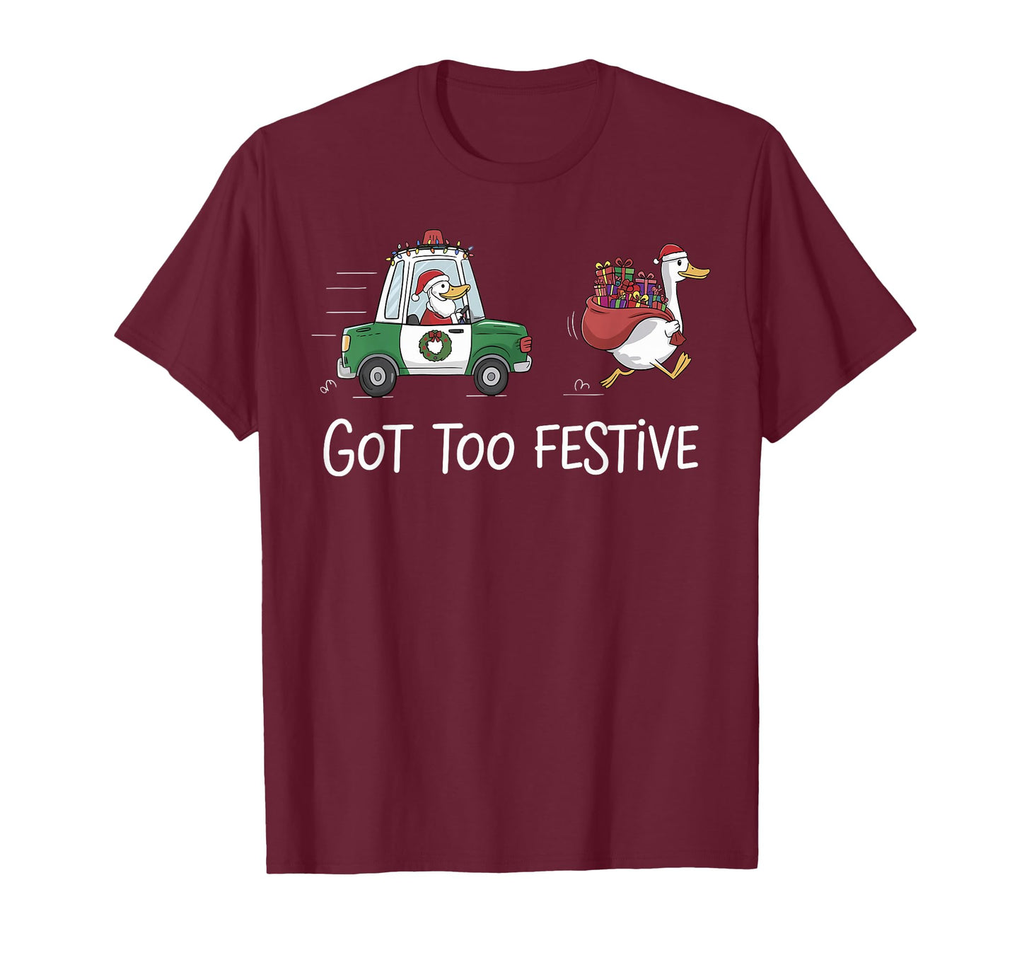 Got Too Festive Silly Goose Santa Christmas Lights Holiday T-Shirt