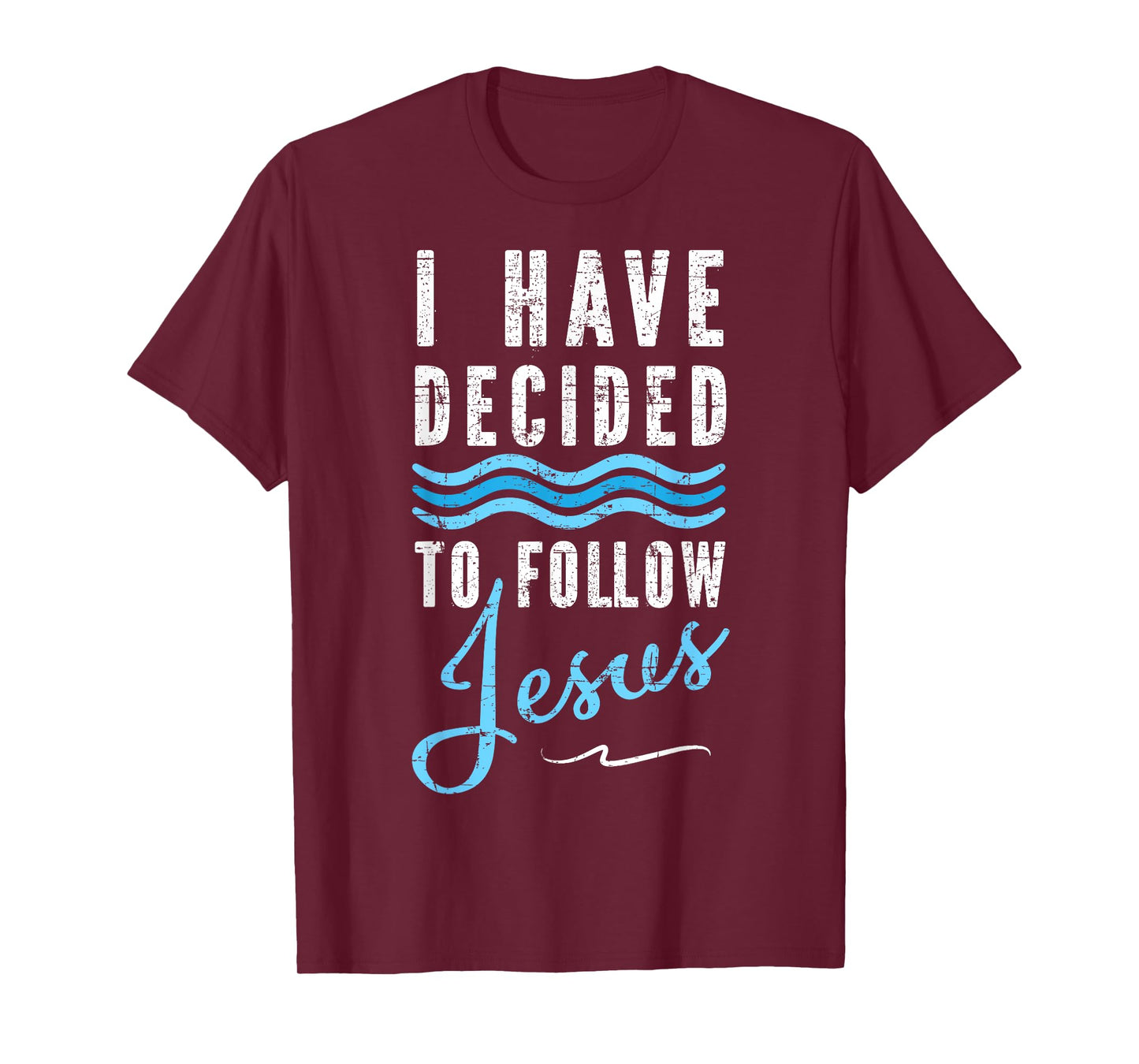 I Have Decided To Follow Jesus Baptism Tee Babtized T-Shirt