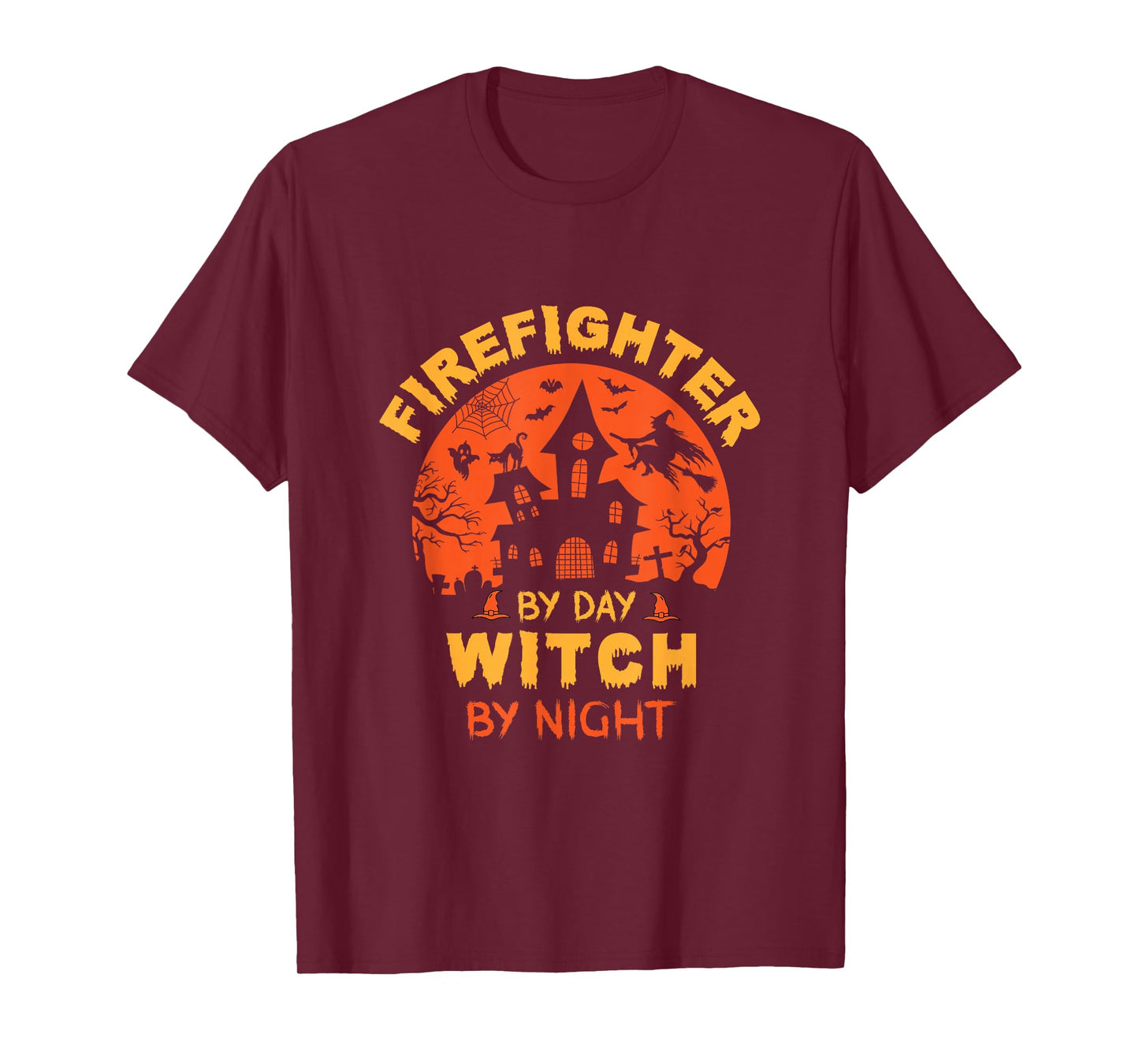 Firefighter by Day Witch by Night Funny Halloween T-Shirt