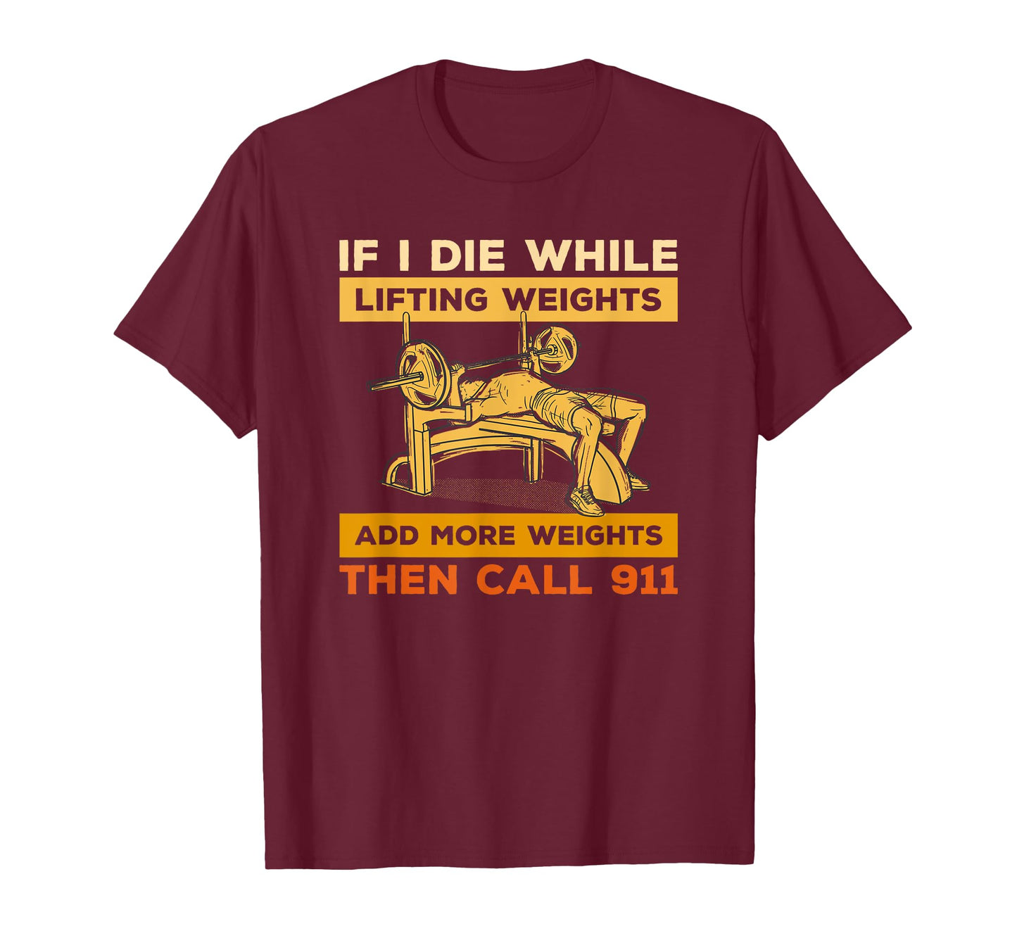 If I Die While Lifting Weights Workout Gym Fitness Lover T-Shirt