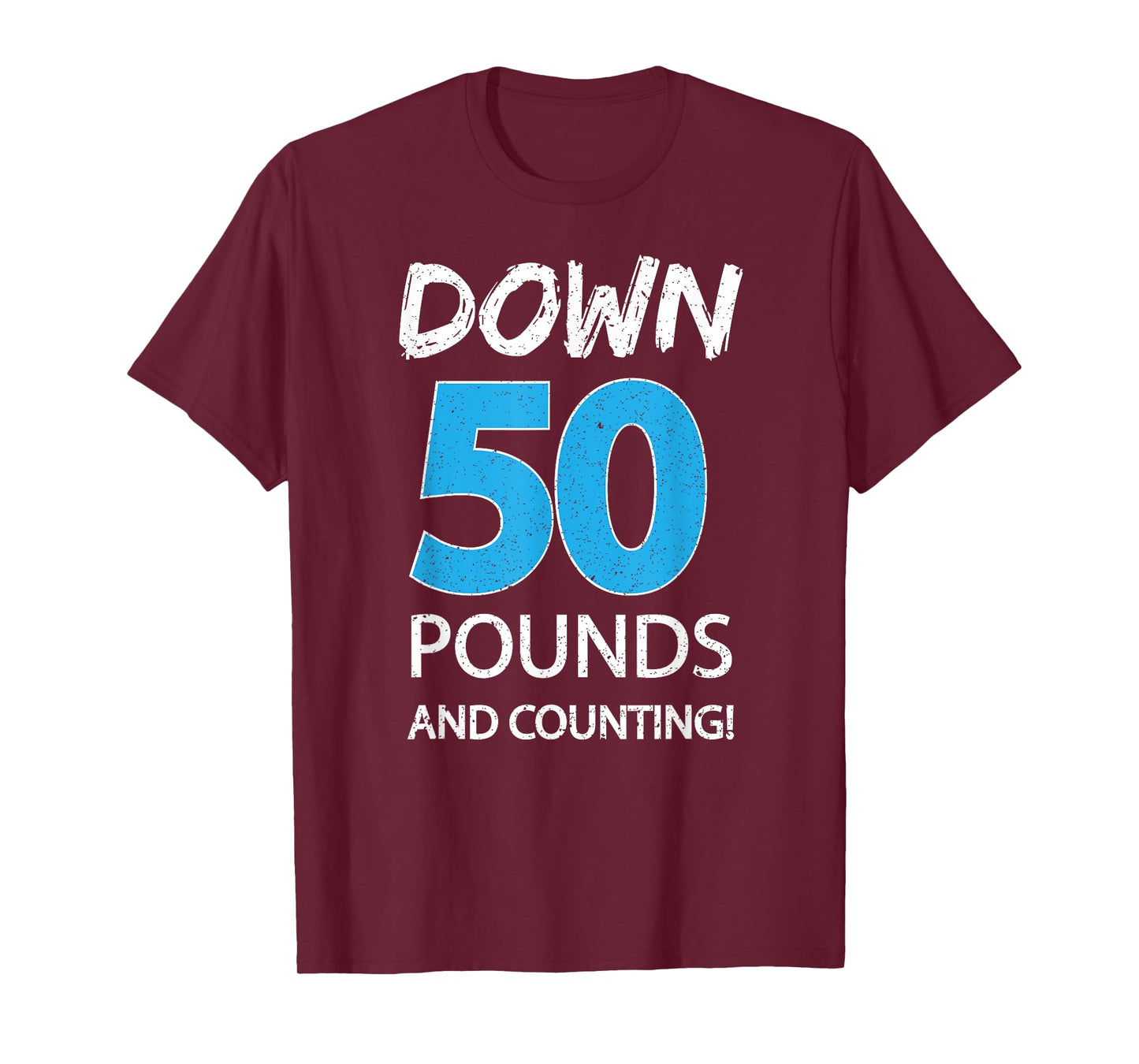 Down 50 Pounds And Counting Shirt Weight Lost Idea Gift Tee T-Shirt