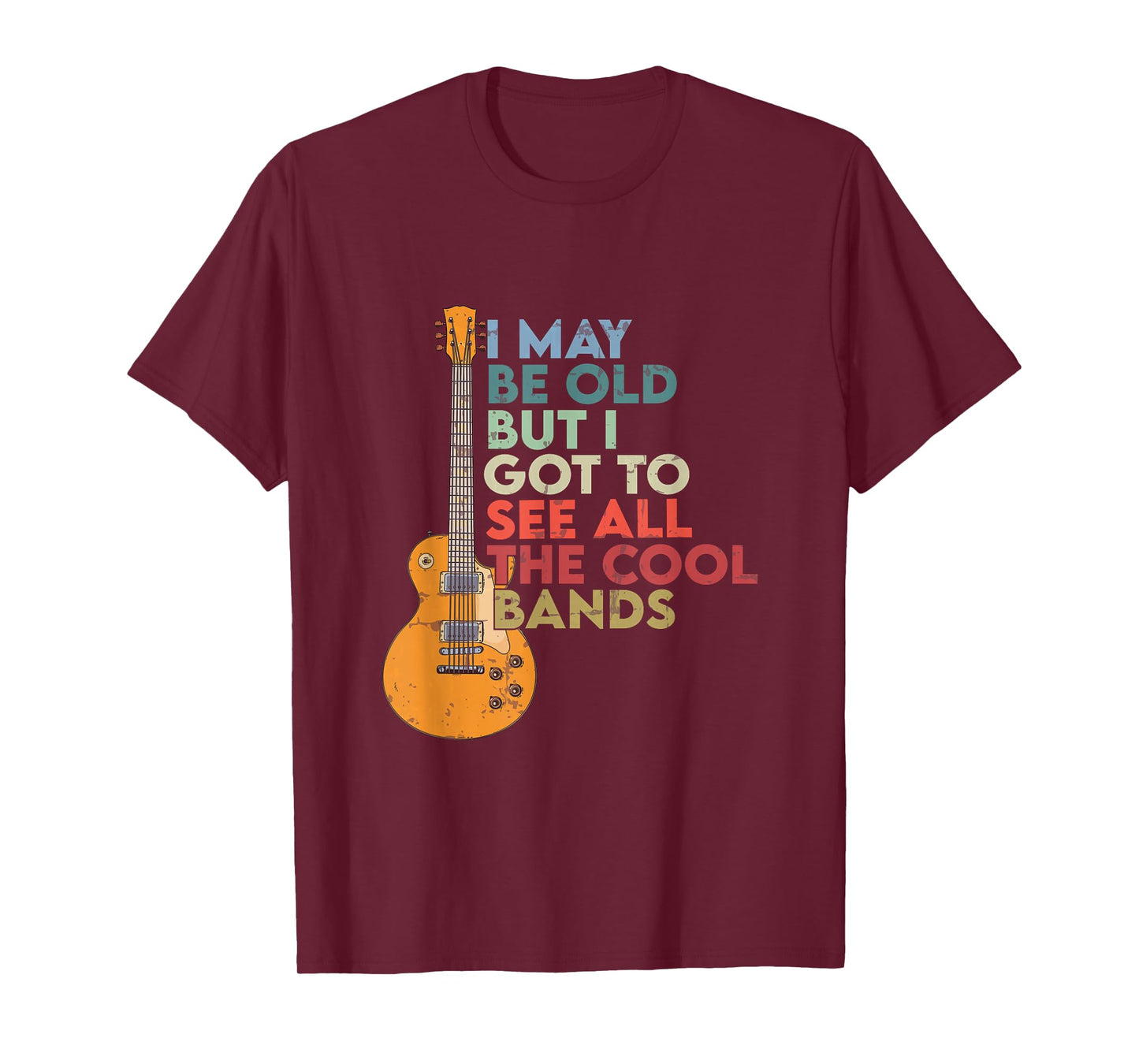Vintage I May Be Old But I See All The Cool Bands guitar T-Shirt