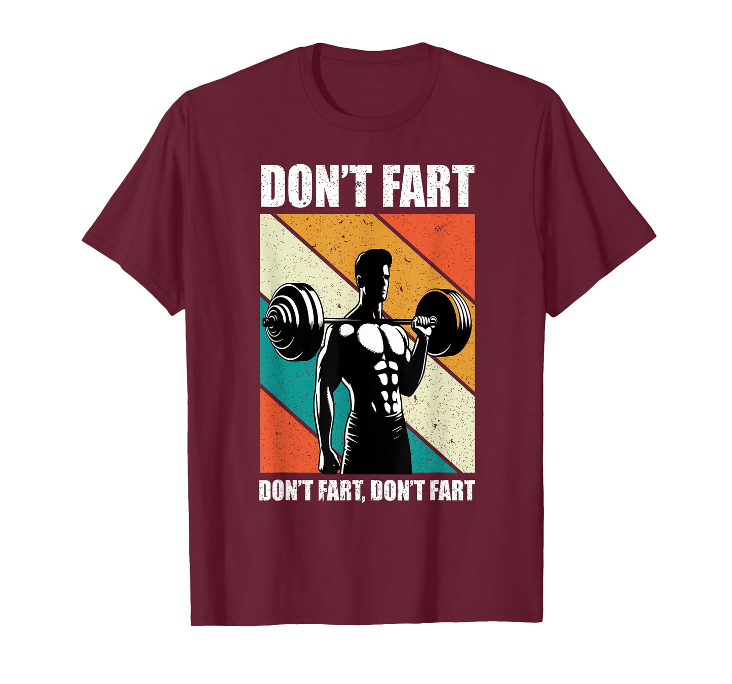 Don't Fart Funny Fitness Gym Workout T-Shirt