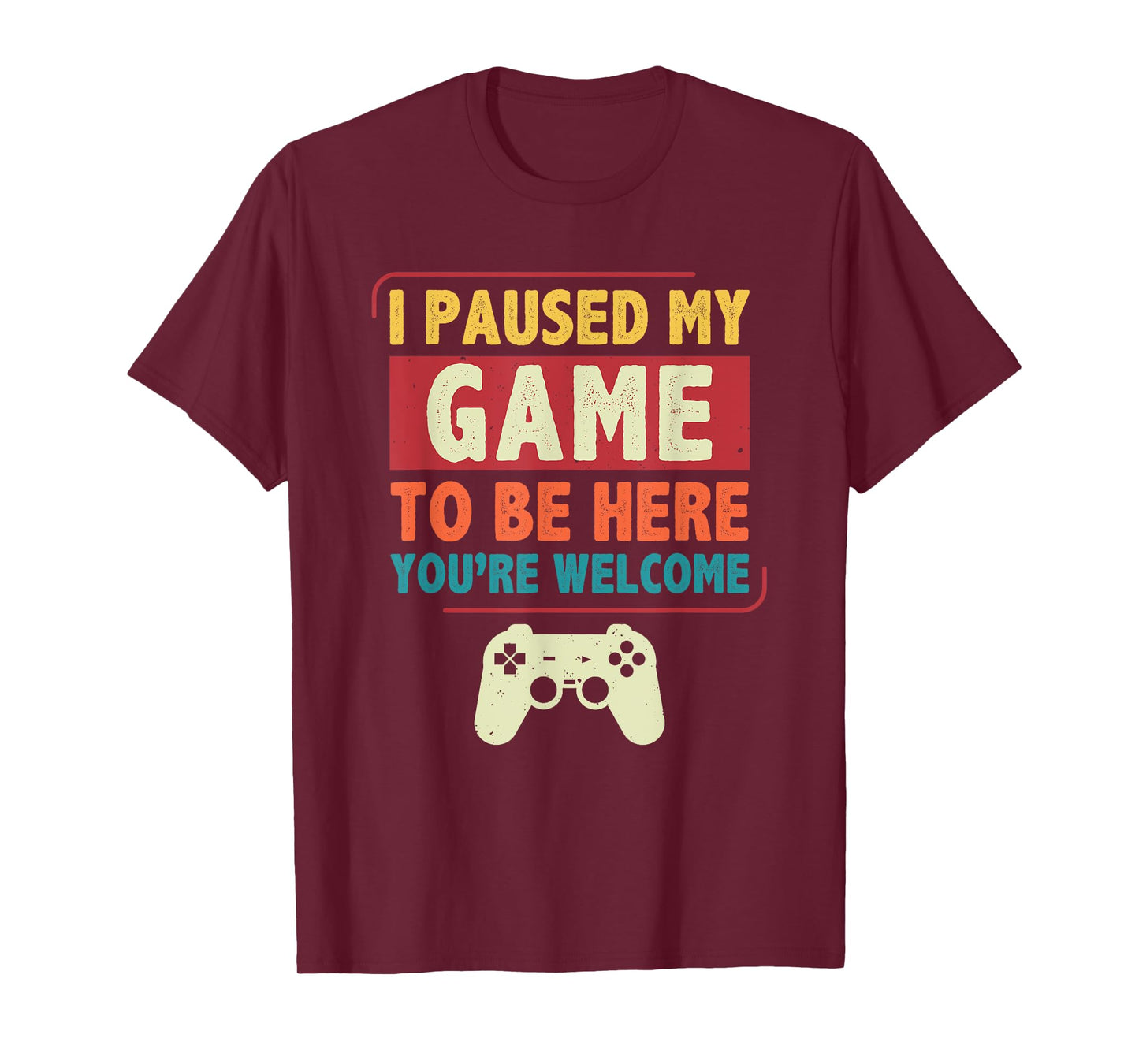 I Paused My Game to Be Here Video Games Men Boys Gamer T-Shirt