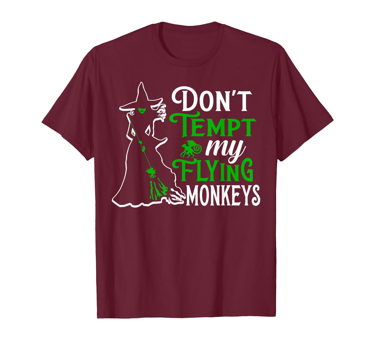 Don't Tempt My Flying Monkeys T-Shirt