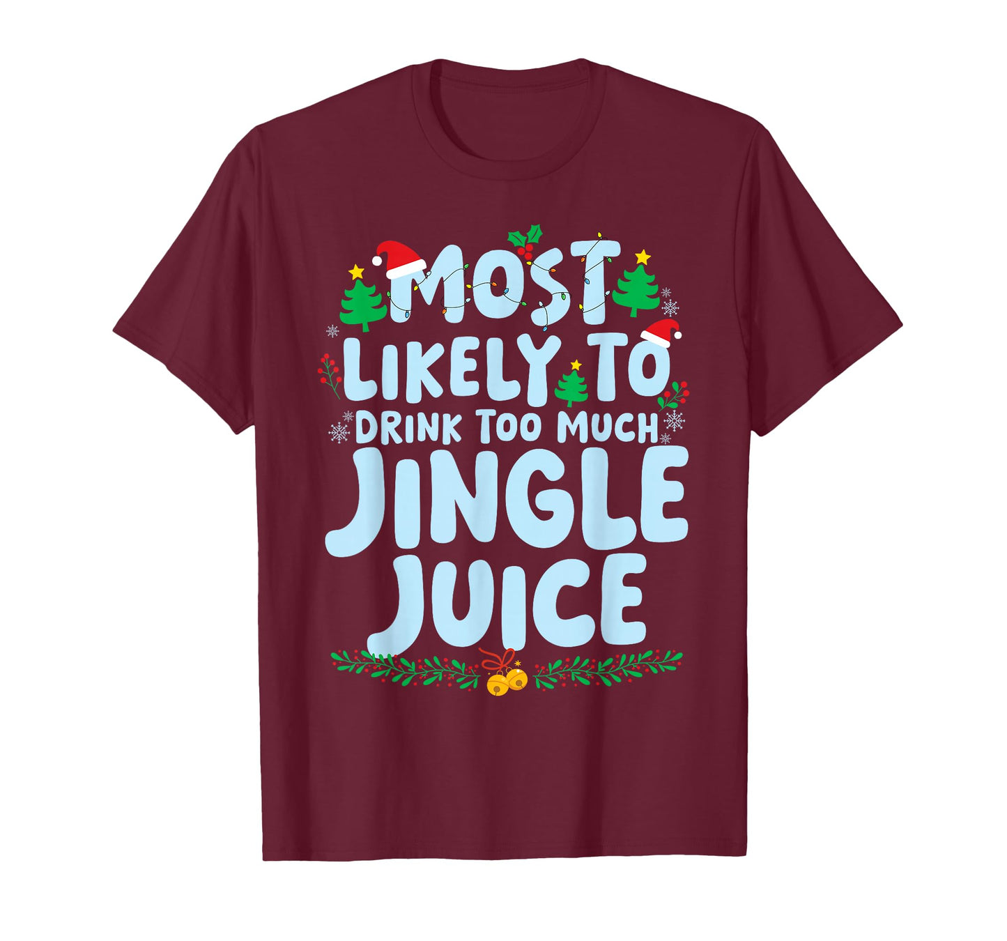 Most Likely to Drink Too Much Jingle Juice Family Matching T-Shirt