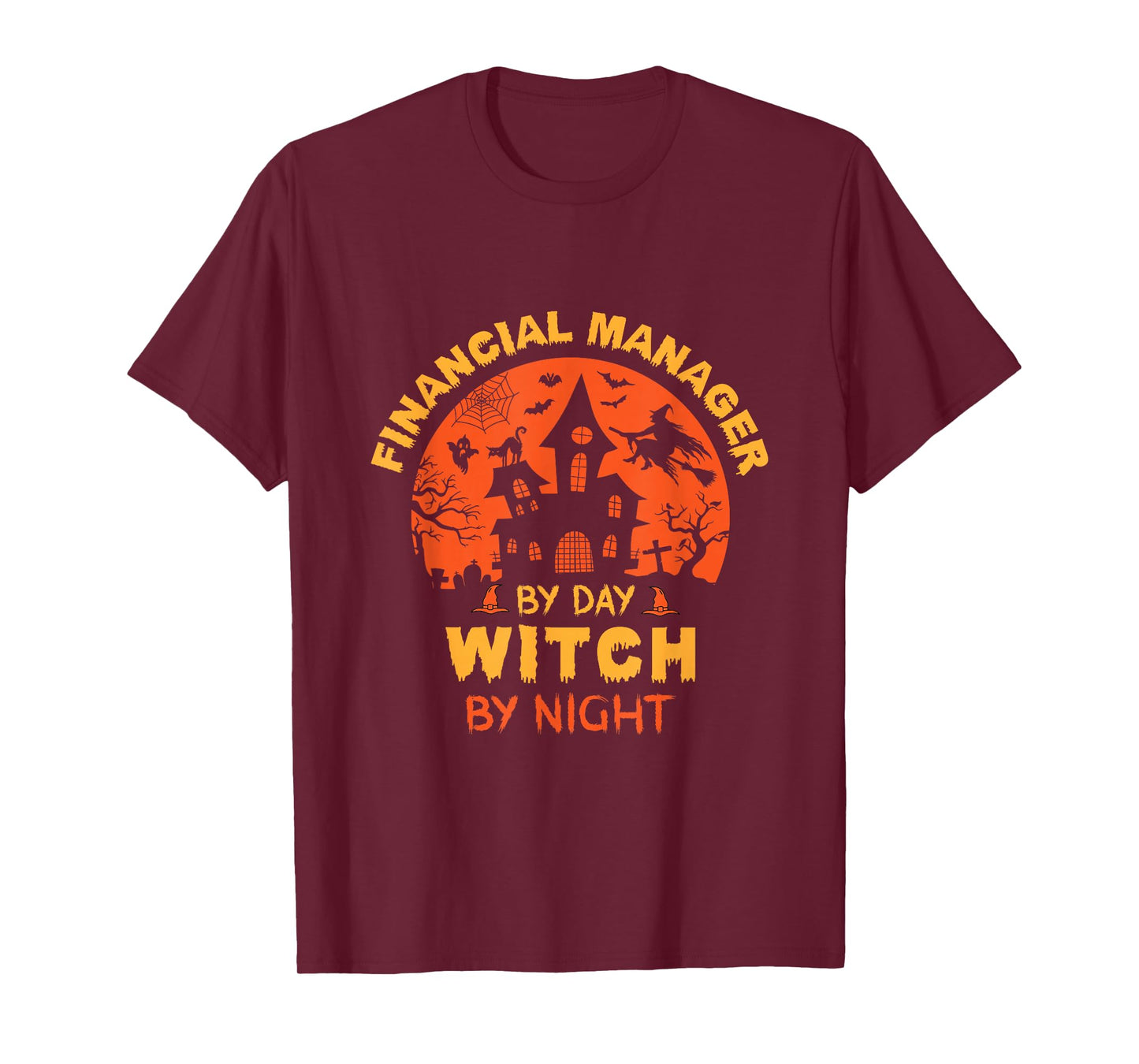 Financial Manager by Day Witch by Night Funny Halloween T-Shirt