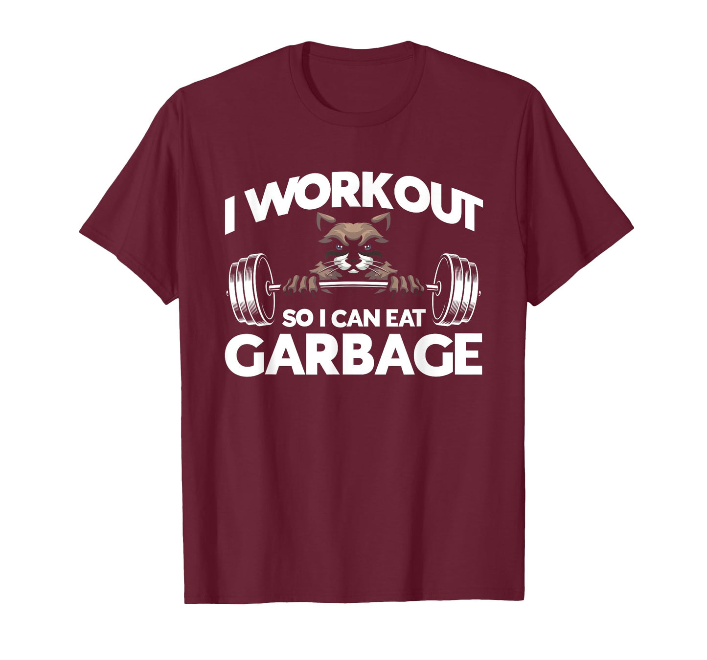 I Workout So I Can Eat Garbage Fitness Gym Racoon T-Shirt