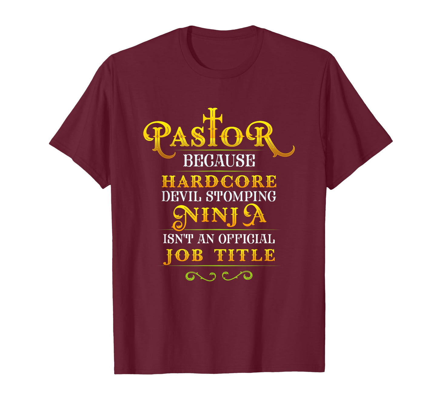 Pastor Tshirt Because Devil Stomping Ninja Isn't a Job Title T-Shirt