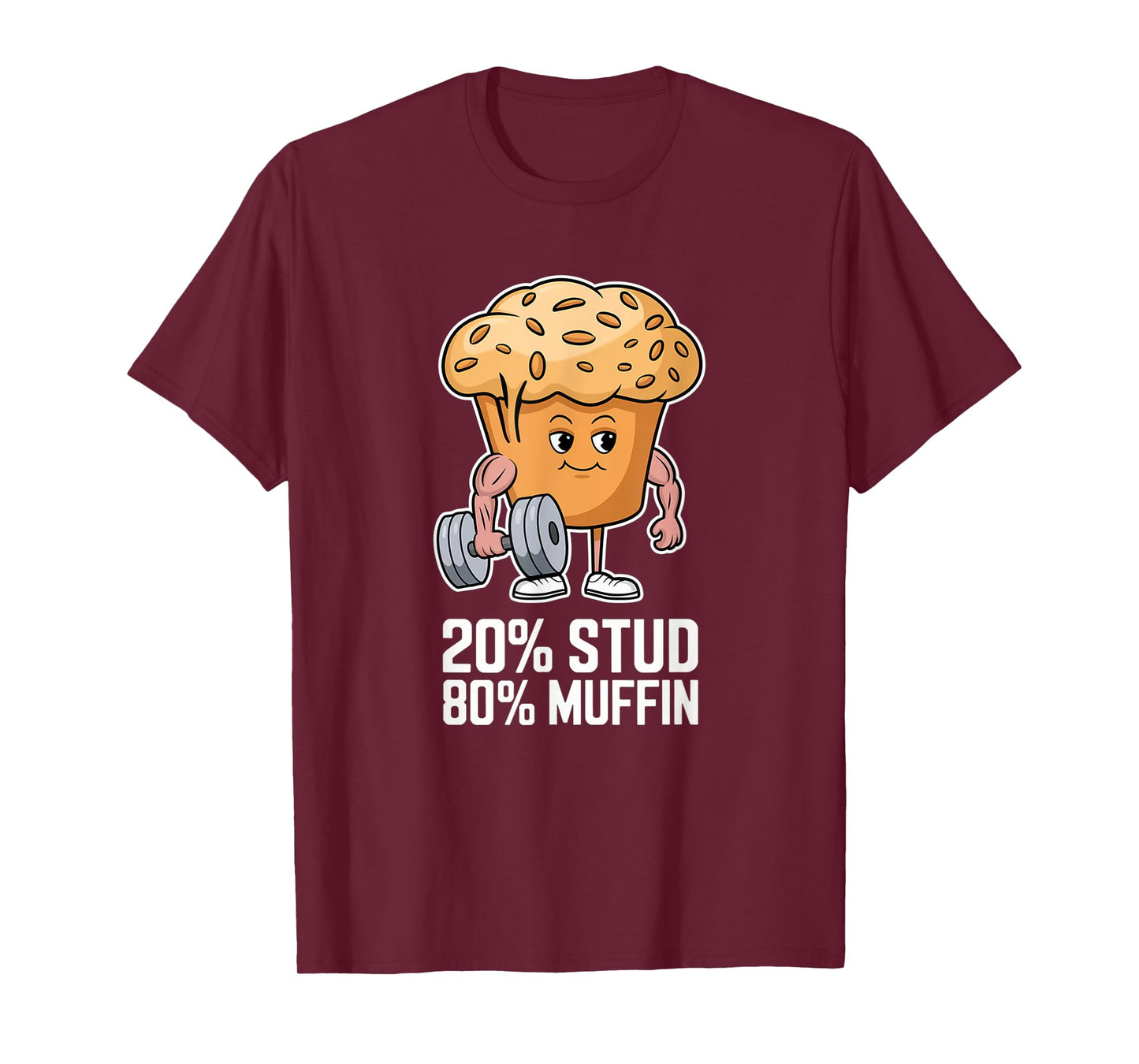 20% Stud 80% Muffin - 20 Percent Stud 80 Percent Muffin T-Shirt