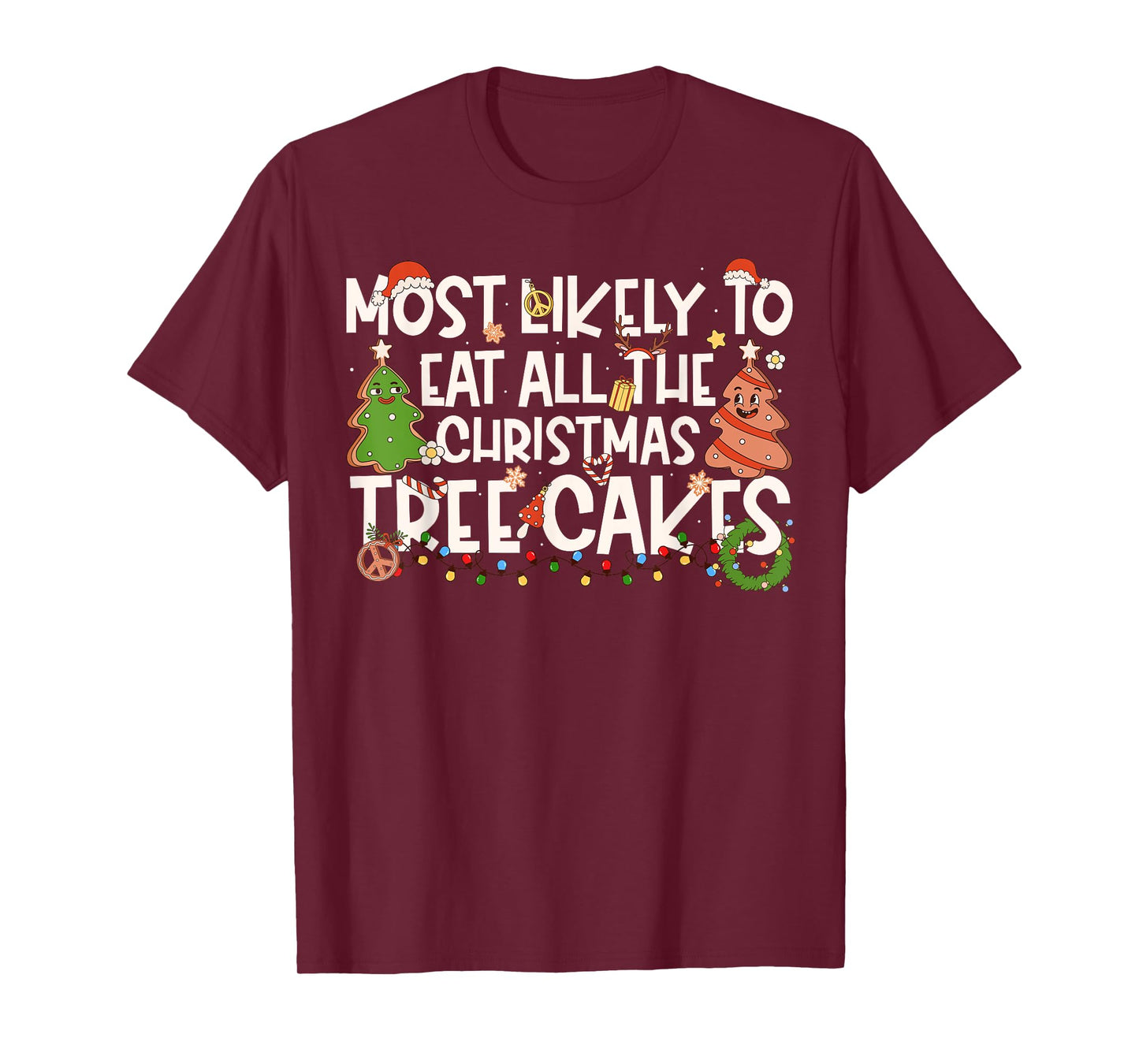 Most Likely to Eat All The Christmas Tree Cakes Family Xmas T-Shirt
