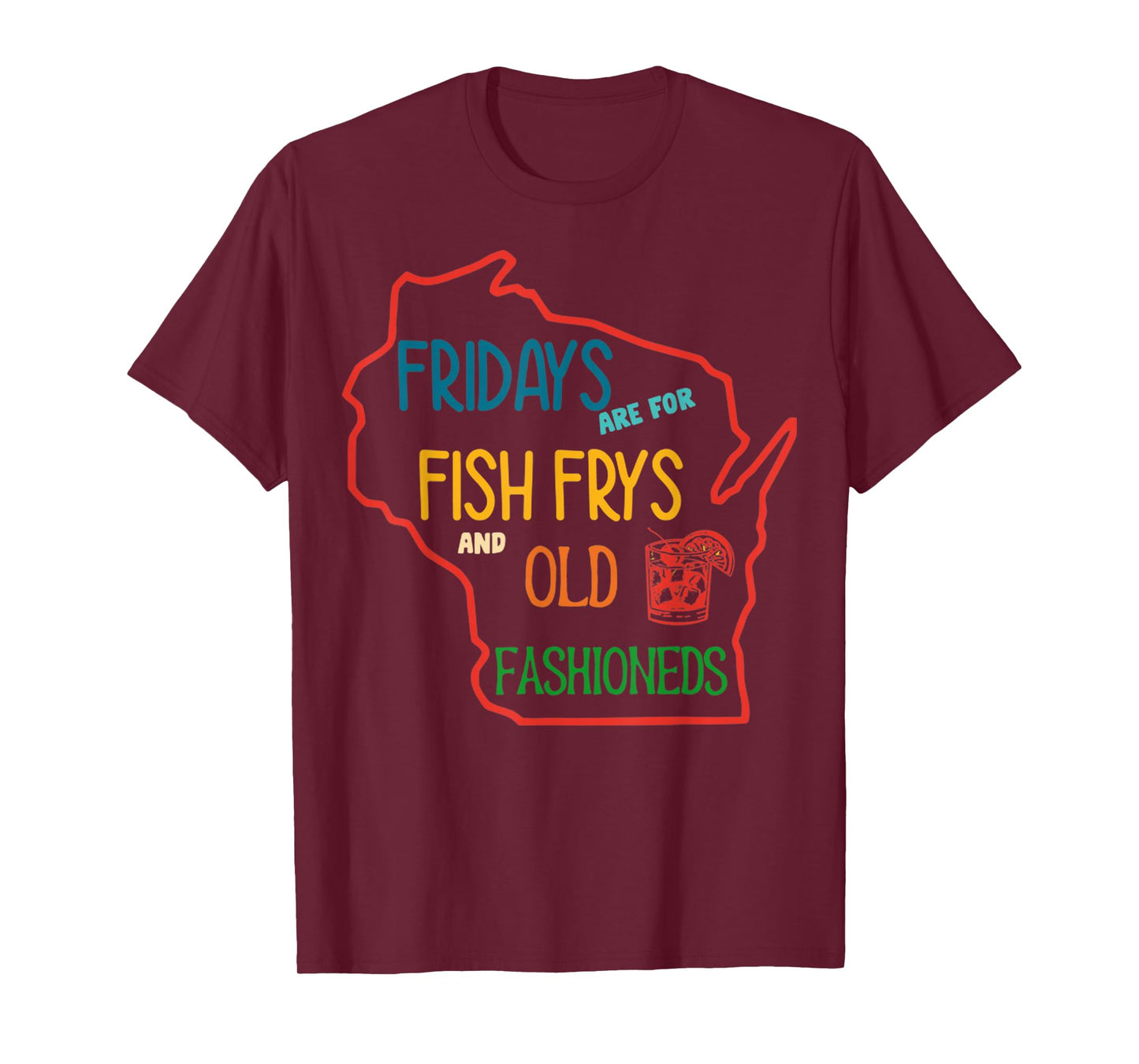 Fridays Are For Fish Frys And Old Fashioneds Foodie Fridays T-Shirt