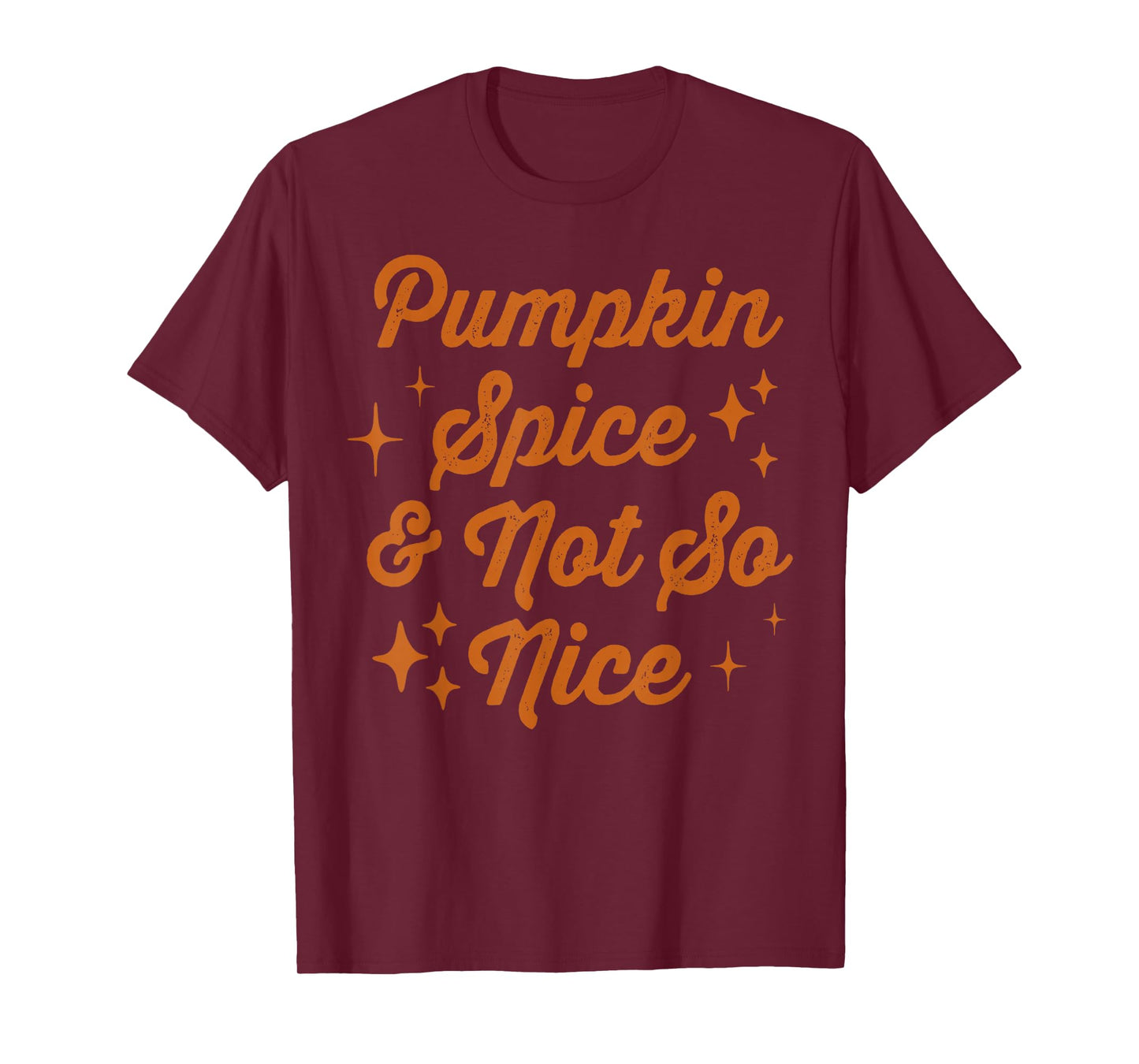 Pumpkin Spice and Not So Nice T-Shirt