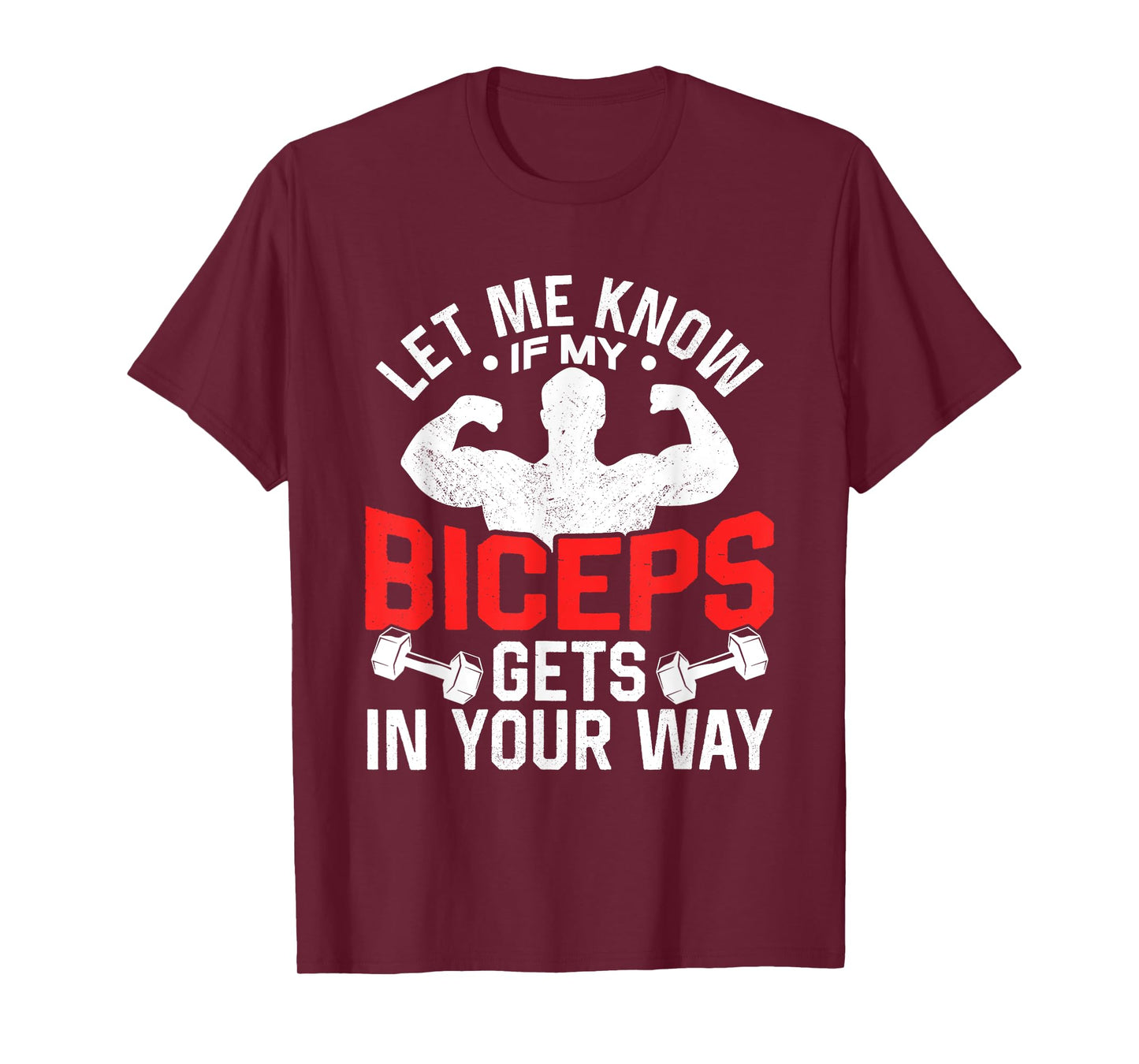Let Me Know If My Biceps Gets In Your Way Muscle Curl T-Shirt