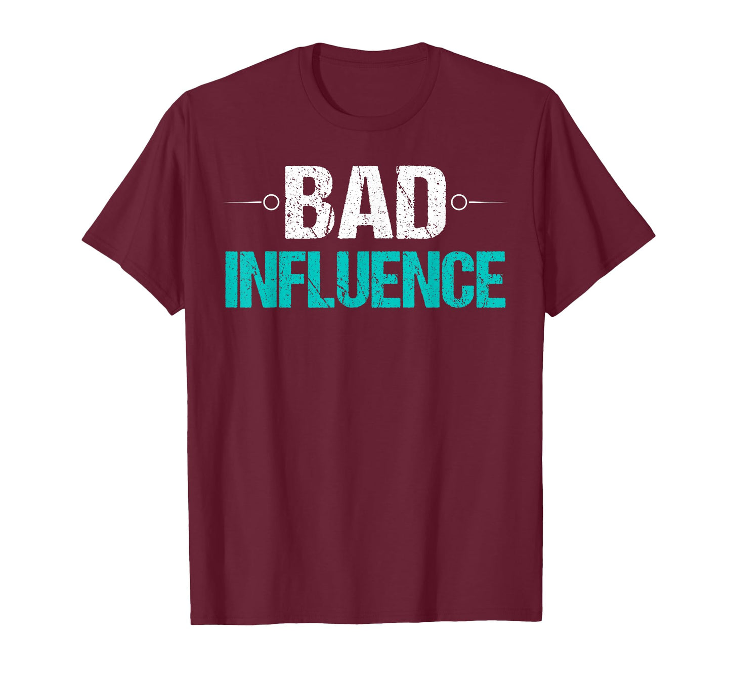 Bad Influence T-Shirt Funny Sarcastic Saying Gift Idea Tee T-Shirt