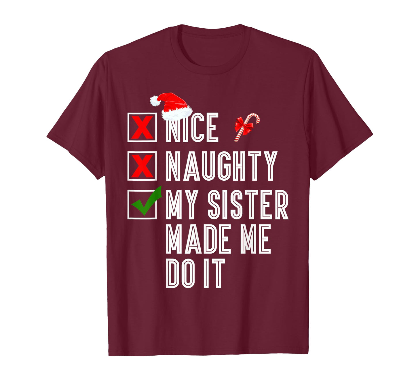 Nice Naughty My Sister Made Me Do It Merry Christmas Santa T-Shirt